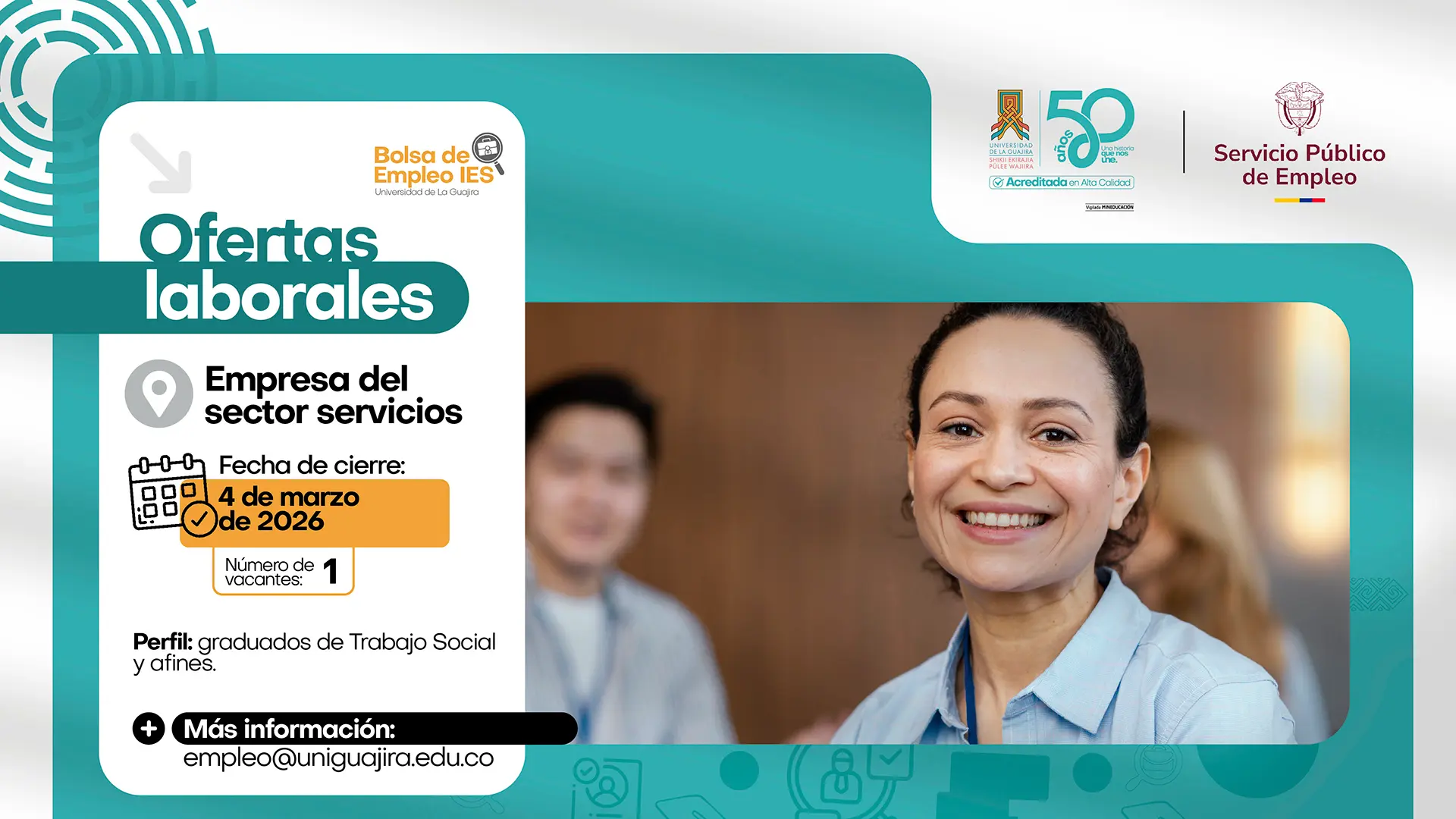 Imagen promocional de oferta laboral de la Bolsa de Empleo IES de la Universidad de La Guajira. Se anuncia vacante para empresa del sector servicios con cierre el 4 de marzo de 2026, una vacante disponible para graduados en Trabajo Social y afines. Incluye fotografía de una mujer profesional sonriendo en un entorno laboral.