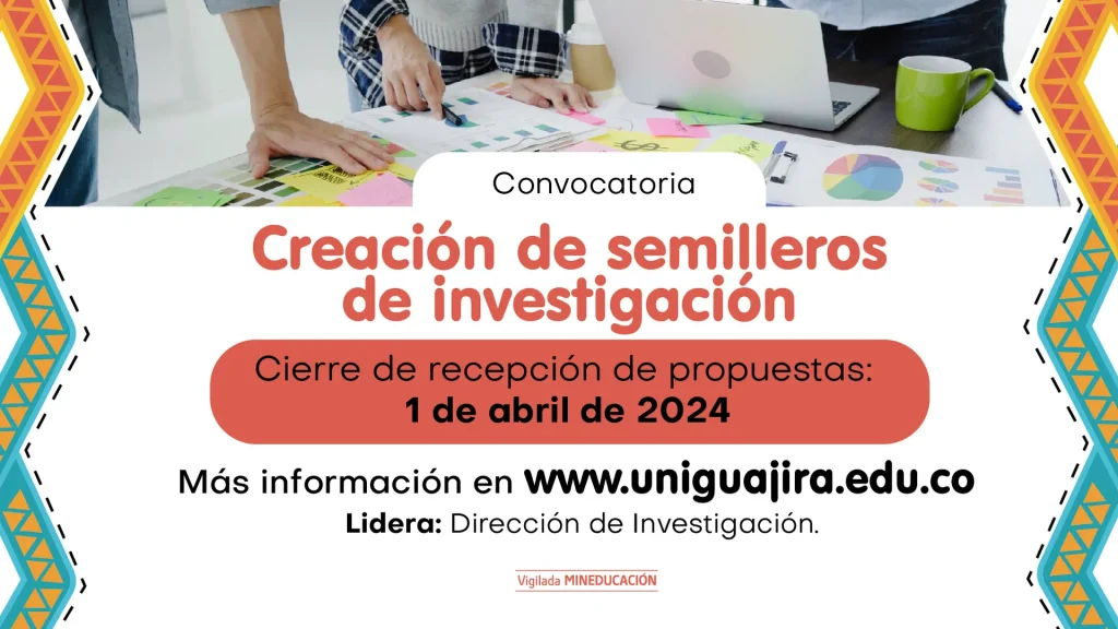 imagen de la Convocatoria: Creación de semilleros de investigación 2024-1 - Uniguajira