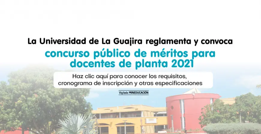 Convocatoria y reglamentación el concurso público de méritos para docentes de la Universidad de La Guajira