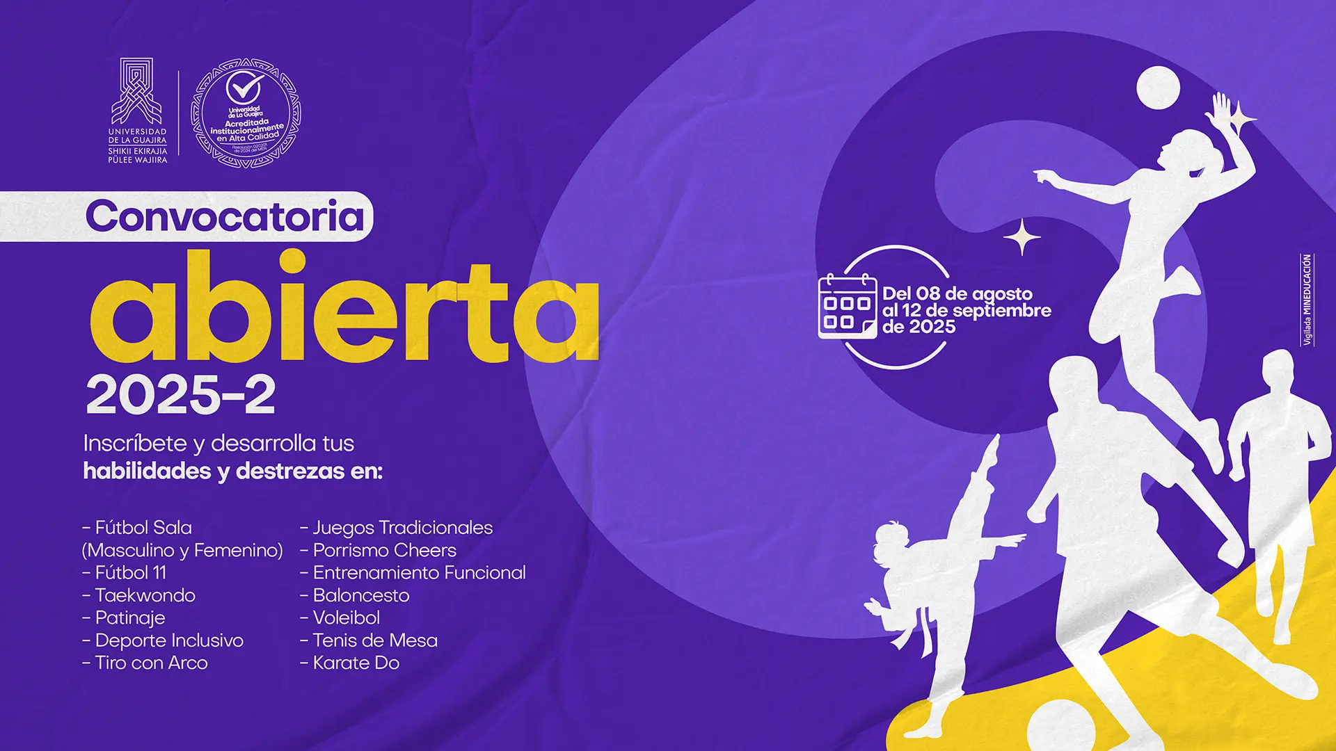 Convocatoria abierta 2025-2 de la Universidad de La Guajira para inscribirse y desarrollar habilidades y destrezas deportivas. El diseño presenta un fondo morado con detalles circulares y siluetas blancas de personas practicando diferentes deportes como voleibol, fútbol y tiro con arco. El texto indica que las inscripciones estarán abiertas del 8 de agosto al 12 de septiembre de 2025 e incluye la lista de disciplinas: fútbol sala (masculino y femenino), fútbol 11, taekwondo, patinaje, deporte inclusivo, tiro con arco, juegos tradicionales, porrismo cheers, entrenamiento funcional, baloncesto, voleibol, tenis de mesa y karate do