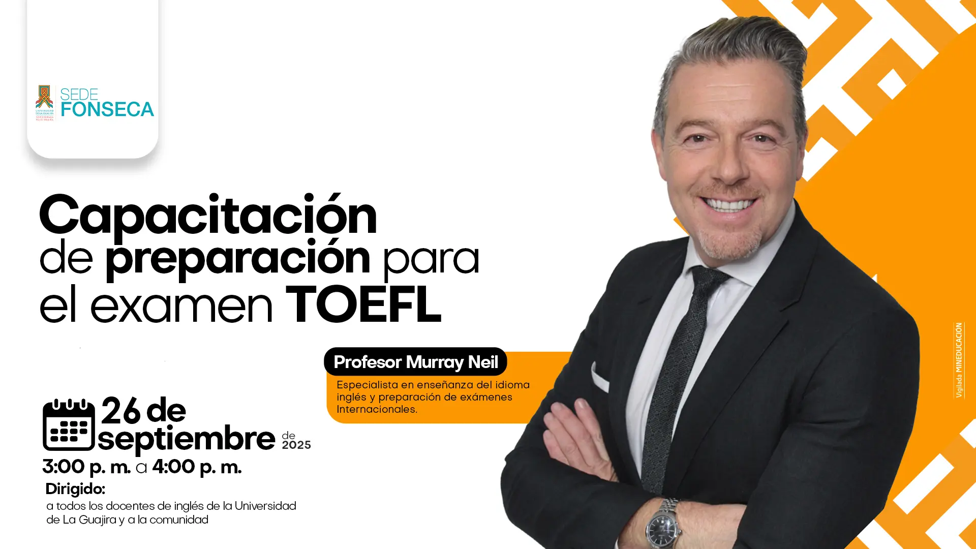 Afiche de la Sede Fonseca sobre capacitación TOEFL con el profesor Murray Neil, un hombre de tez clara, cabello corto canoso, traje oscuro y corbata, que sonríe frente al afiche.