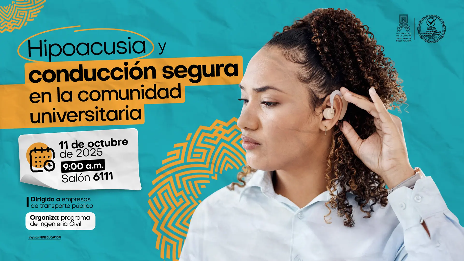 Afiche del evento 'Hipoacusia y conducción segura en la comunidad universitaria', con fecha 11 de octubre de 2025 a las 9:00 a.m. en el salón 6111, dirigido a empresas de transporte público y organizado por el programa de Ingeniería Civil. Se muestra una mujer usando un audífono.