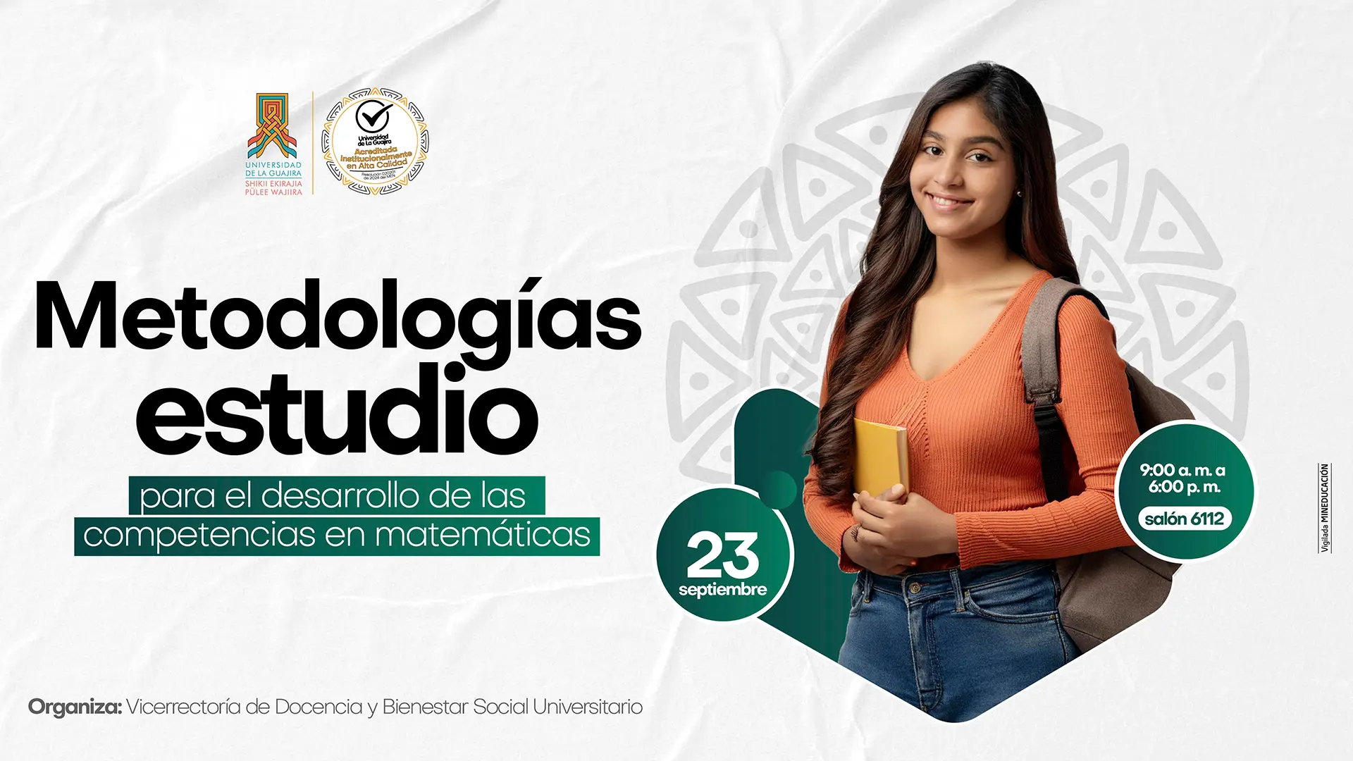 pieza gráfica, sobre el taller Metodologías de estudio para el desarrollo de las competencias en matemáticas, que se realizará el 23 de septiembre de 9:00 a.m. a 6:00 p.m. en el salón 6112. En la imagen, aparece una estudiante sonriente con cuaderno en mano, y los organizadores: Vicerrectoría de Docencia y Bienestar Social Universitario.