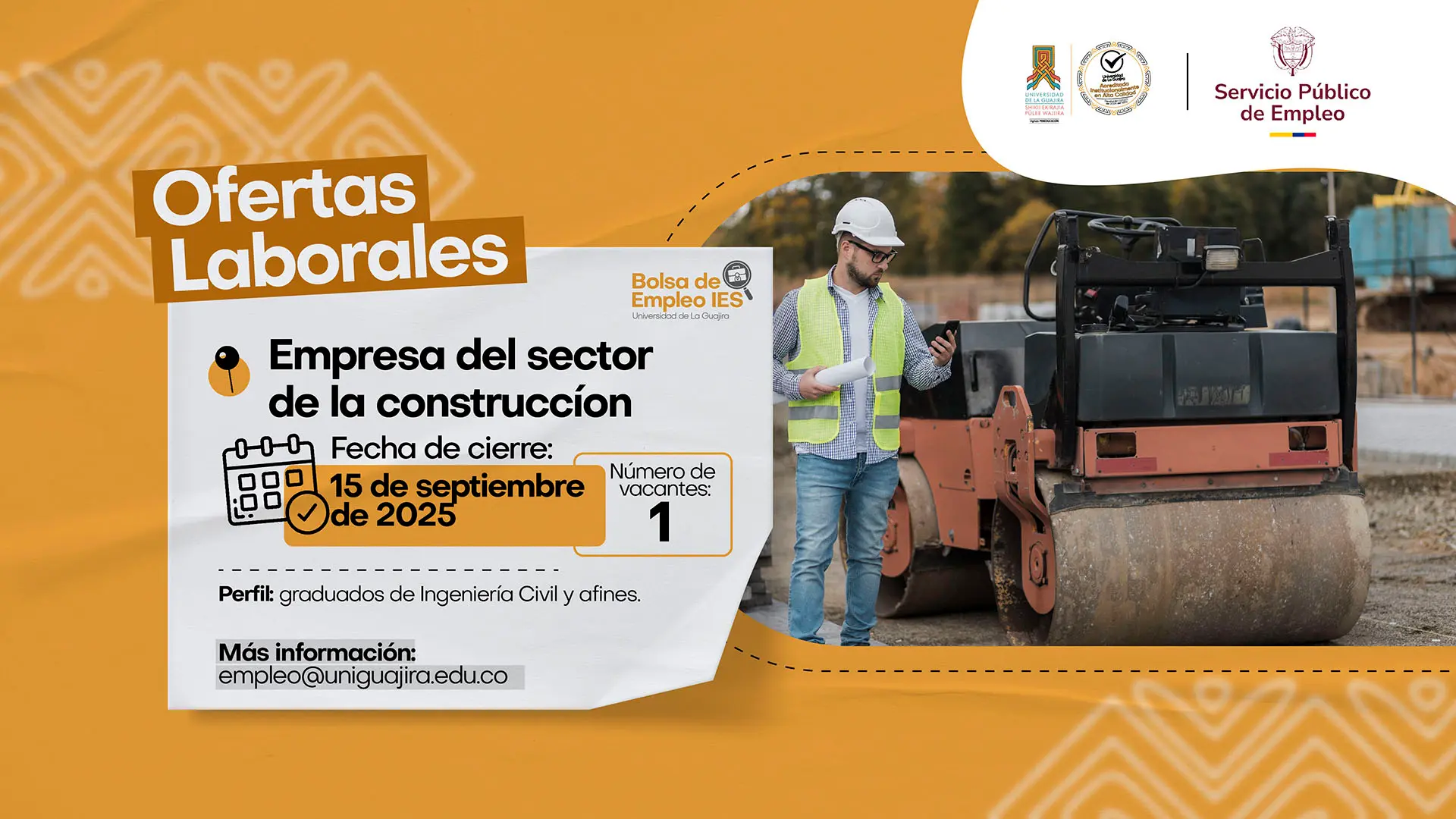 Aviso de oferta laboral de la Bolsa de Empleo IES de la Universidad de La Guajira. Se anuncia una vacante en una empresa del sector de la construcción, dirigida a graduados en Ingeniería Civil y afines. La fecha de cierre es el 15 de septiembre de 2025. Para más información se indica el correo empleo@uniguajira.edu.co.