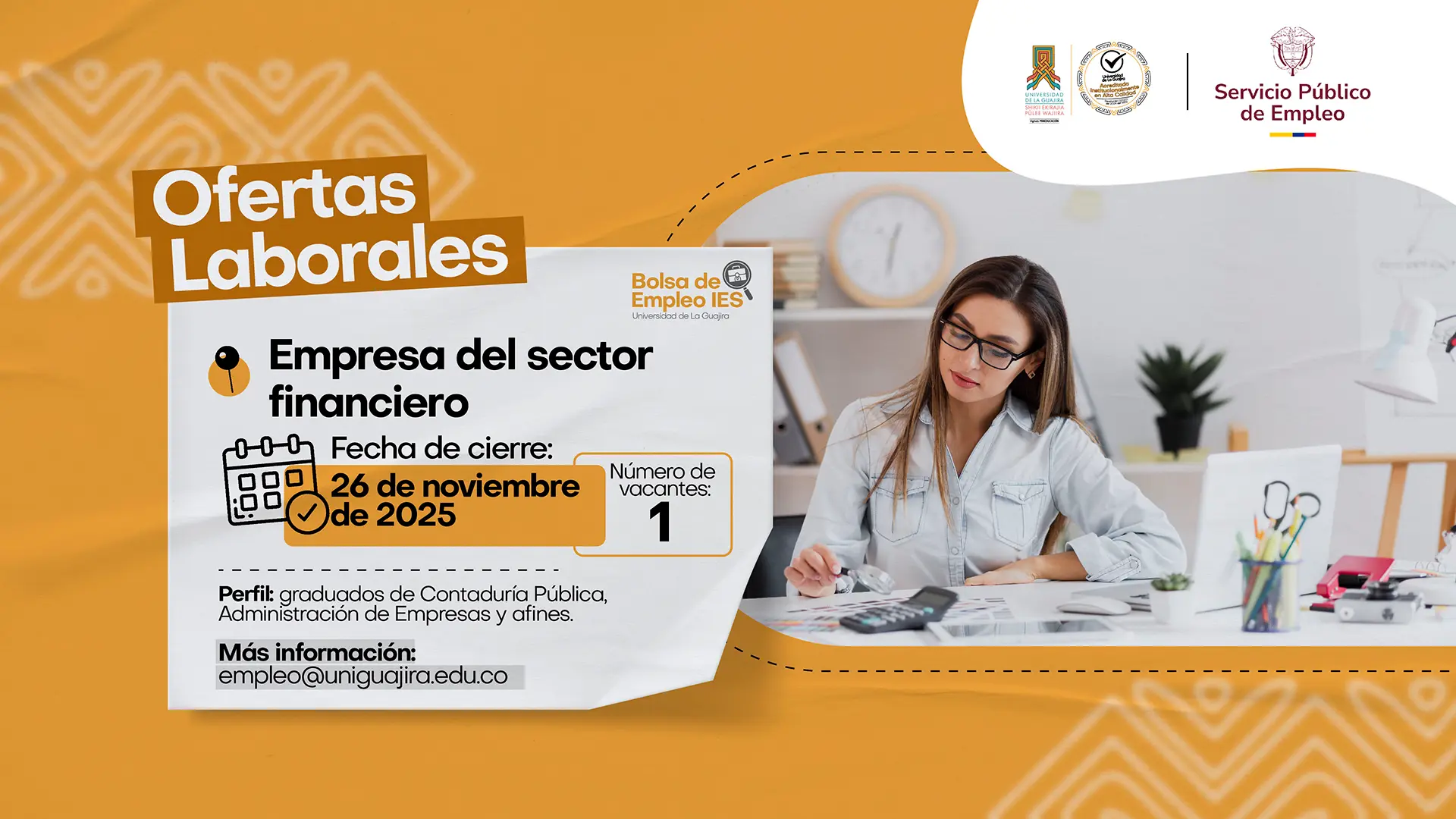 “Banner gráfico de oferta laboral de la Bolsa de Empleo IES de la Universidad de La Guajira. El diseño muestra el título ‘Ofertas Laborales’ y anuncia una vacante para una empresa del sector financiero, con fecha de cierre 26 de noviembre de 2025 y una vacante disponible. Incluye información de contacto y la imagen de una mujer trabajando en una oficina.”