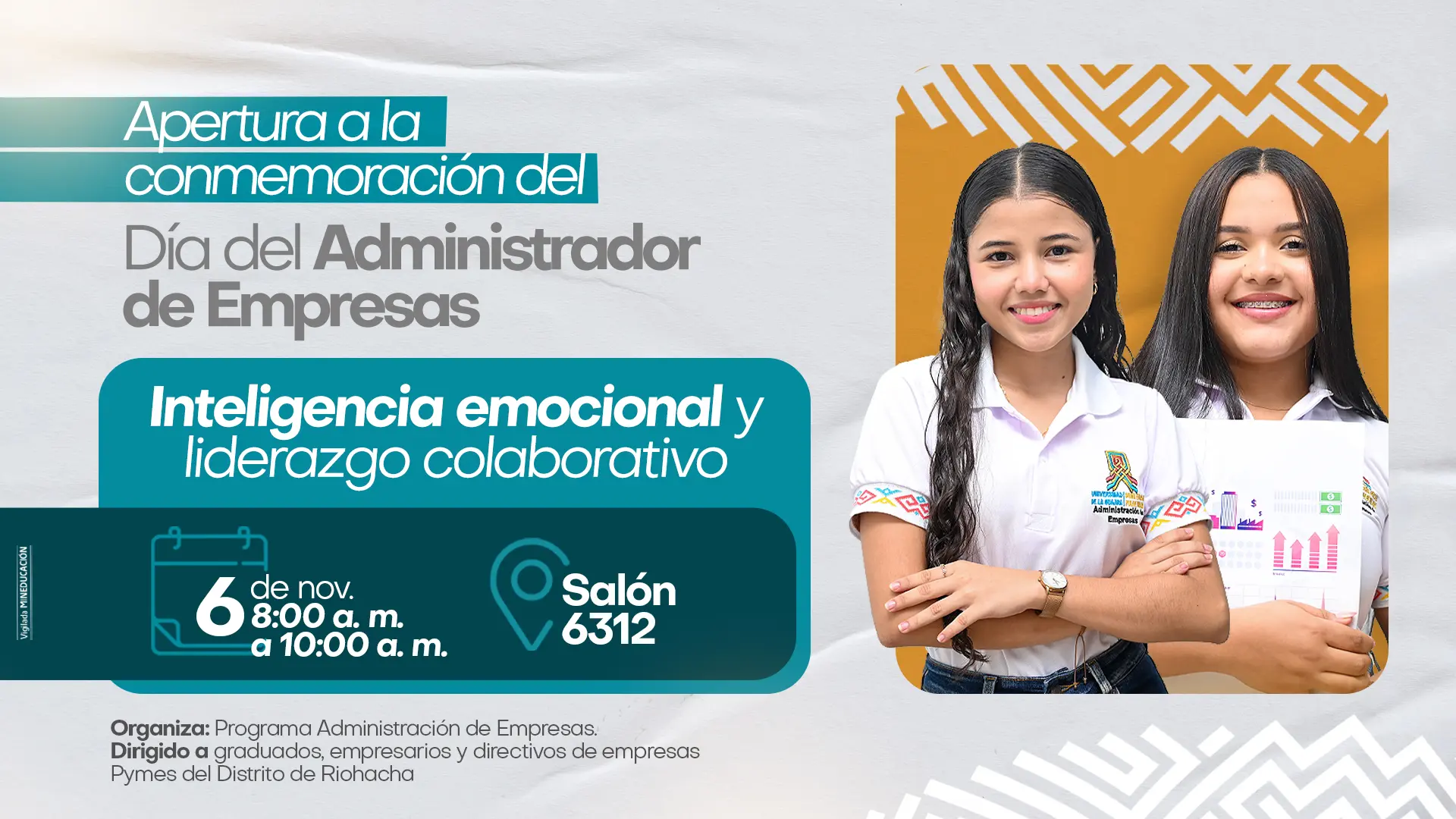 Dos estudiantes del programa de Administración de Empresas de Uniguajira posan sonrientes junto a información del evento “Apertura a la conmemoración del Día del Administrador de Empresas”, con el tema central “Inteligencia emocional y liderazgo colaborativo”, que se realizará el 6 de noviembre en el salón 6312.