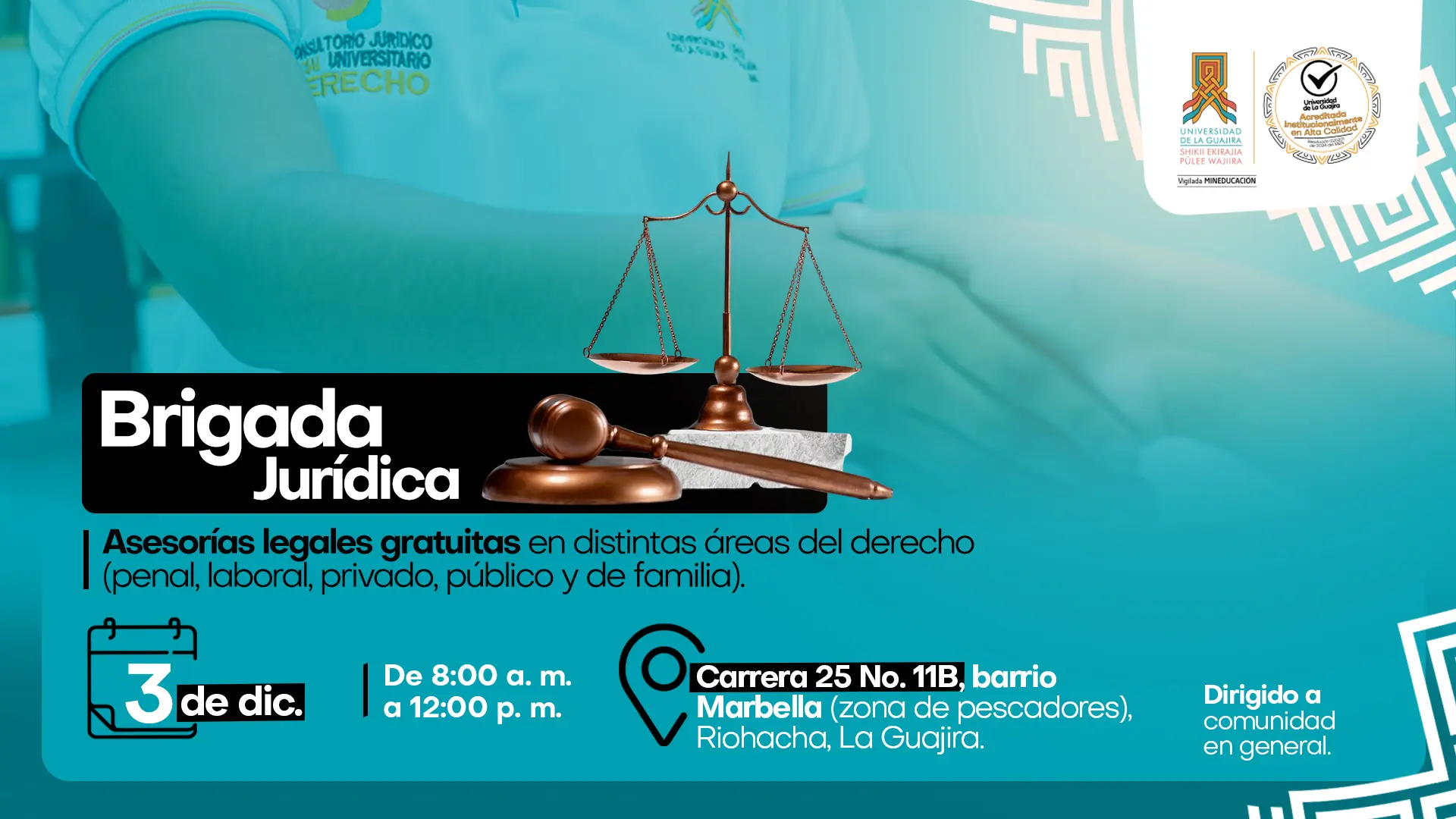 Afiche promocional de la Universidad de La Guajira para una Brigada Jurídica. Incluye una fotografía de fondo de personas con camisetas institucionales y, al centro, imágenes de una balanza y un mazo de juez. El afiche anuncia asesorías legales gratuitas en áreas penal, laboral, privado, público y de familia.