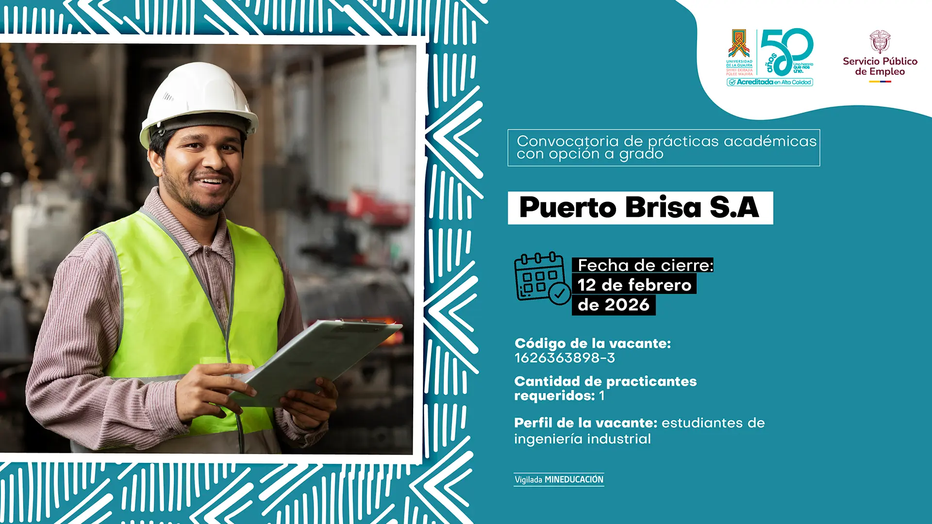Convocatoria de prácticas académicas con opción a grado en la empresa Puerto Brisa S.A para estudiantes de Ingeniería Industrial. La imagen muestra a un trabajador con casco y chaleco de seguridad sosteniendo una tableta en un entorno industrial. La fecha de cierre de la convocatoria es el 12 de febrero de 2026 y se requiere un practicante.