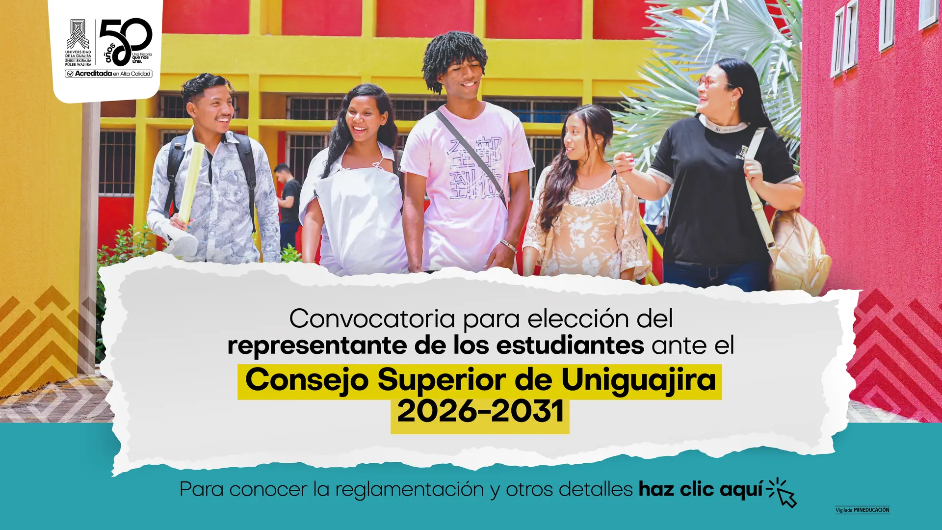Imagen promocional de la Universidad de La Guajira que muestra a cinco estudiantes caminando y conversando en el campus, frente a un edificio de colores amarillo y rojo. En el centro aparece el texto: “Convocatoria para elección del representante de los estudiantes ante el Consejo Superior de Uniguajira 2026–2031”. En la parte inferior se lee: “Para conocer la reglamentación y otros detalles haz clic aquí”. En la esquina superior izquierda está el logo institucional con el sello de acreditación en alta calidad.