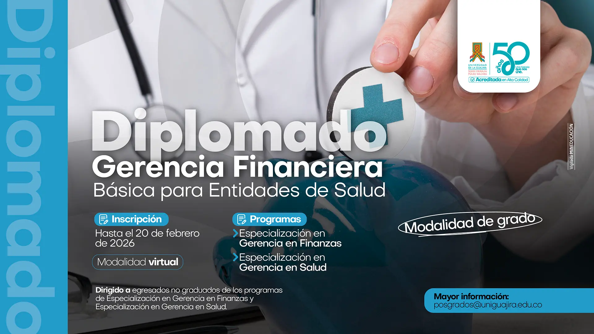 Imagen promocional del Diplomado en Gerencia Financiera Básica para Entidades de Salud con opción de grado de la Universidad de La Guajira. Programa virtual dirigido a egresados no graduados de las especializaciones en Gerencia en Finanzas y Gerencia en Salud. Inscripciones abiertas hasta el veinte de febrero de dos mil veintiséis.