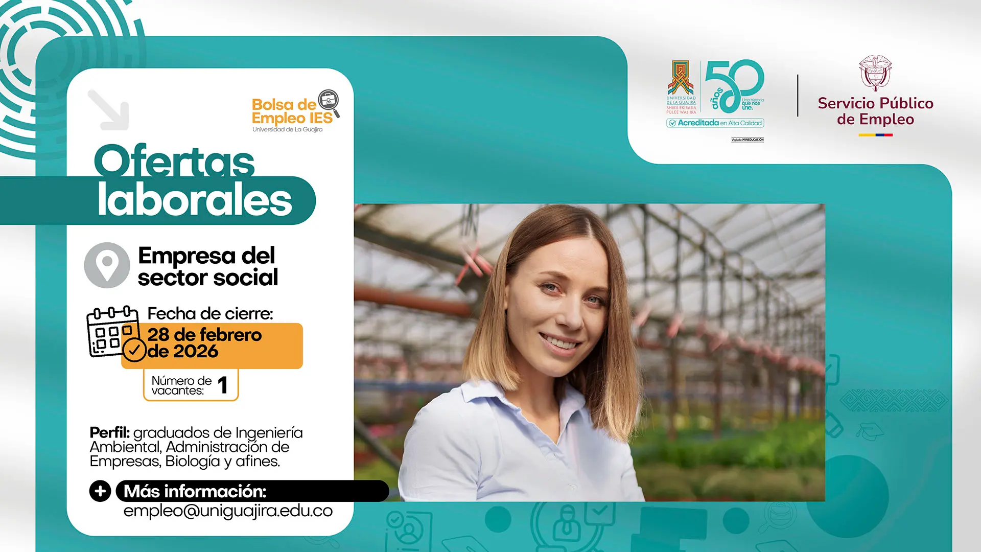 Pieza gráfica de la Bolsa de Empleo IES de la Universidad de La Guajira anunciando oferta laboral para empresa del sector social. Incluye fecha de cierre 28 de febrero de 2026, una vacante disponible y perfiles en áreas ambientales, administración y biología. La imagen muestra a una mujer en un entorno agrícola, asociada a procesos productivos sostenibles.