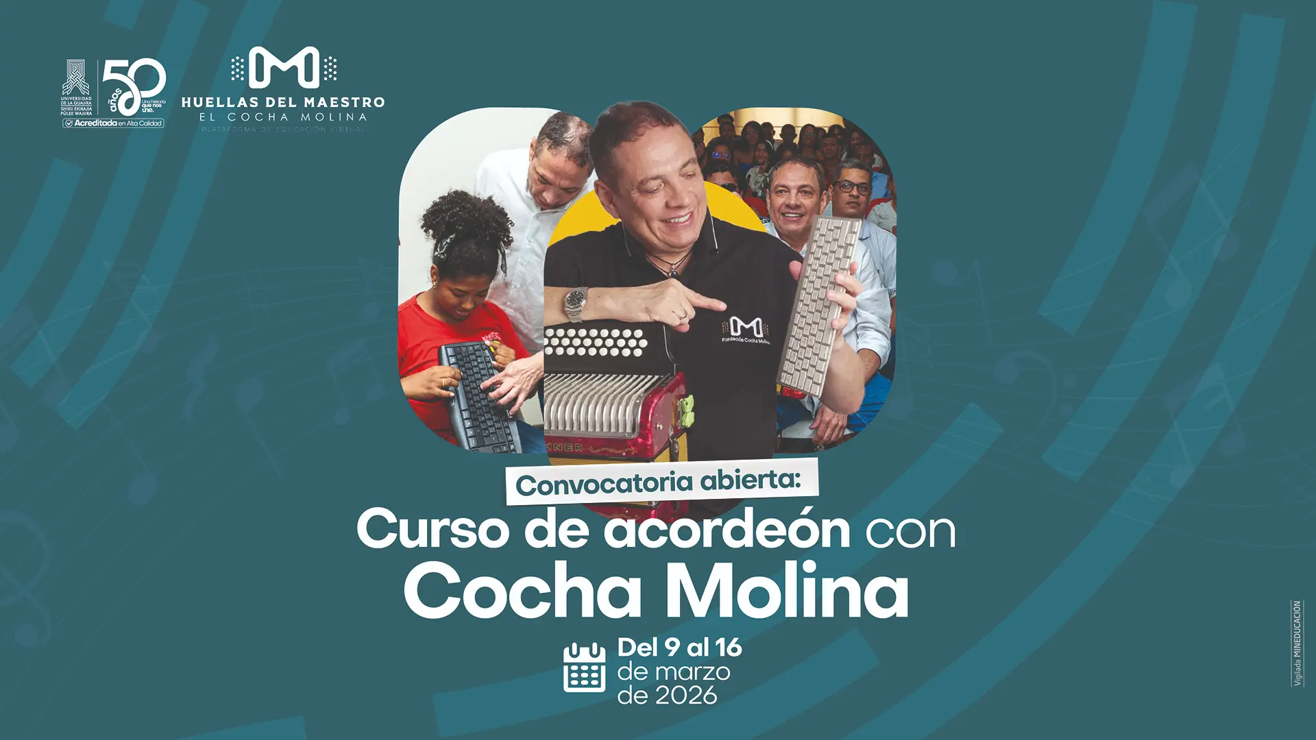 Pieza gráfica institucional con fondo en tonos azules que anuncia la convocatoria abierta para el Curso de Acordeón con Cocha Molina. En la parte superior aparecen los logos de la Universidad de La Guajira por sus 50 años y la plataforma educativa Huellas del Maestro de Cocha Molina. En el centro se observa una composición de fotografías donde el maestro Cocha Molina enseña acordeón y muestra el teclado del instrumento, acompañado por estudiantes en un espacio de formación musical. En la parte inferior se destaca el texto principal del curso y la información de la convocatoria, indicando que se realizará del 9 al 16 de marzo de 2026, con la leyenda institucional “Vigilada MinEducación”.