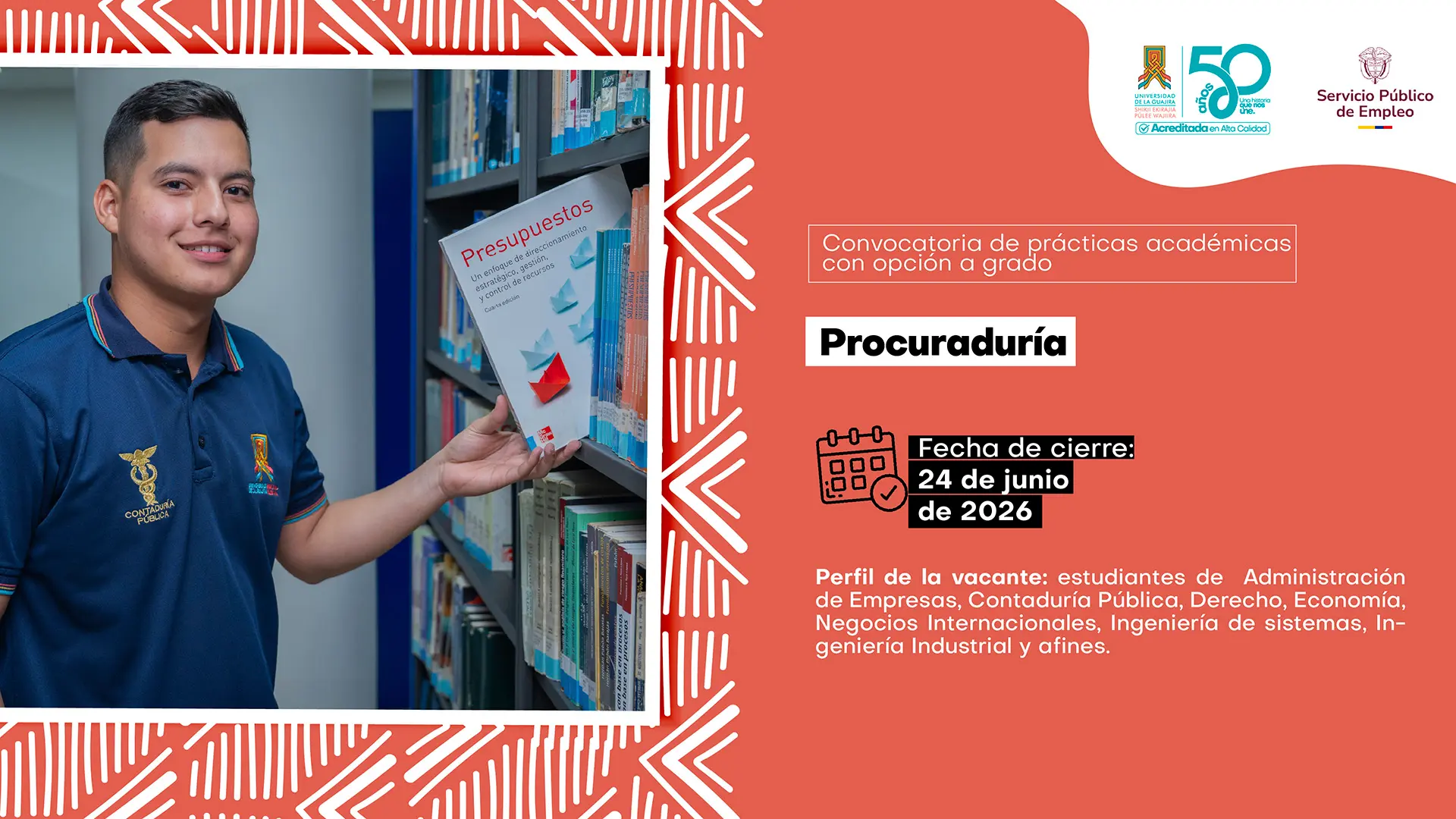 Convocatoria de prácticas académicas con opción a grado para la Procuraduría. Imagen de un estudiante en la biblioteca sosteniendo un libro sobre presupuestos. Fecha de cierre: 24 de junio de 2026. Perfil requerido: estudiantes de Administración de Empresas, Contaduría Pública, Derecho, Economía, Negocios Internacionales, Ingeniería de Sistemas, Ingeniería Industrial y afines.