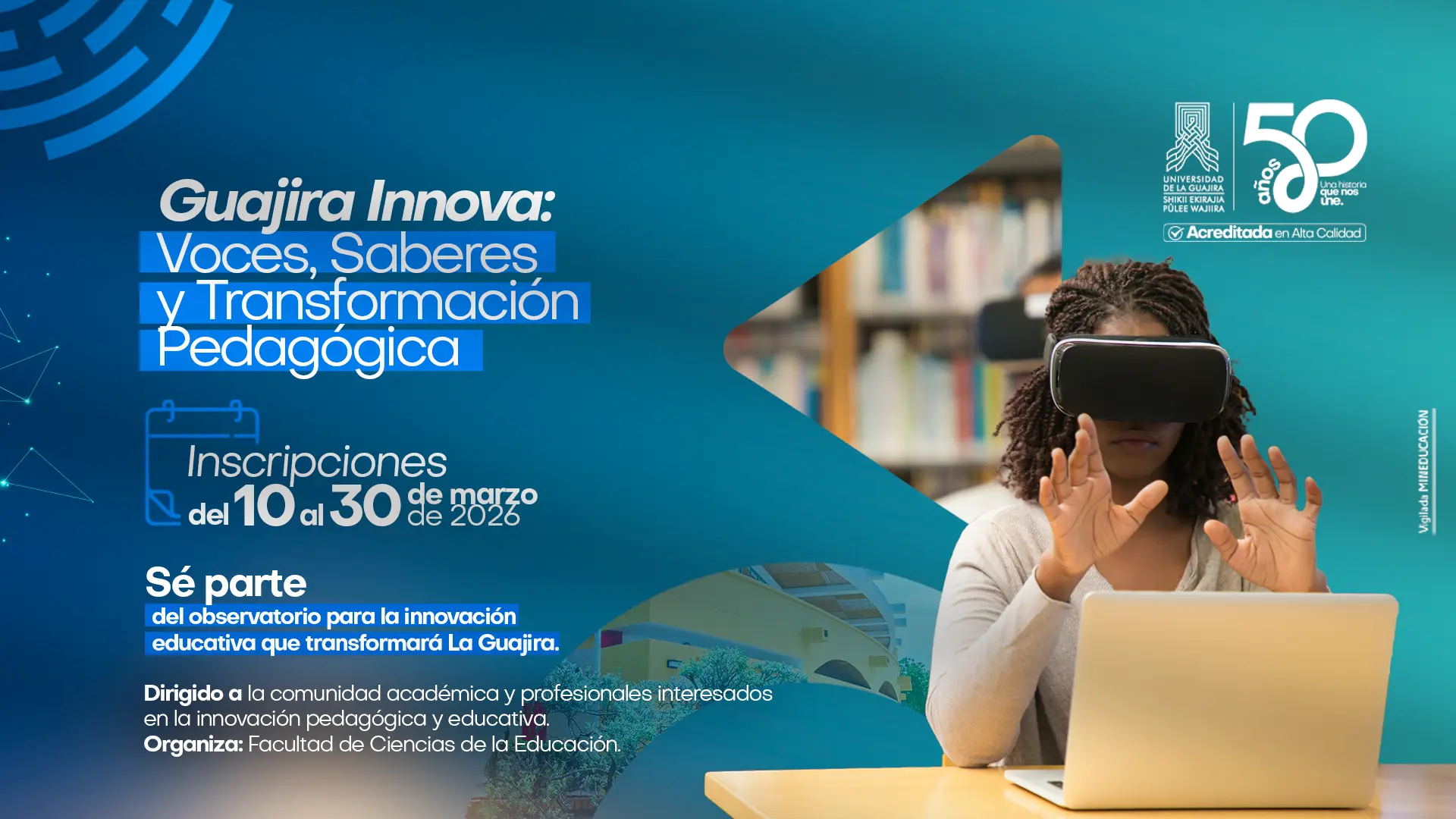 Pieza gráfica de convocatoria a Guajira Innova: Voces, Saberes y Transformación Pedagógica, de Uniguajira, con inscripciones del 10 al 30 de marzo de 2026 e invitación a participar en el observatorio para la innovación educativa en el departamento.