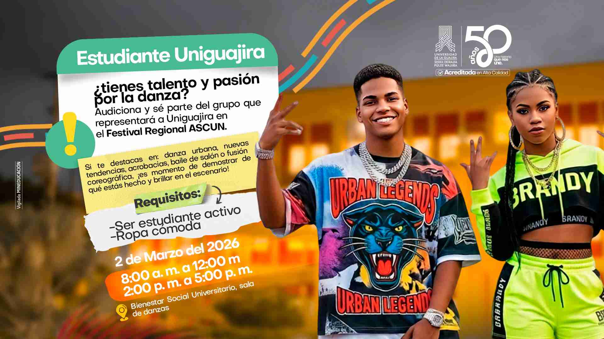 Afiche de audiciones de danza para estudiantes de Uniguajira, con imágenes de dos jóvenes en vestuario urbano. Invita a participar para integrar el grupo que representará a la universidad en el Festival Regional ASCUN. Incluye requisitos, fecha 2 de marzo de 2026, horarios y lugar en Bienestar Social Universitario.