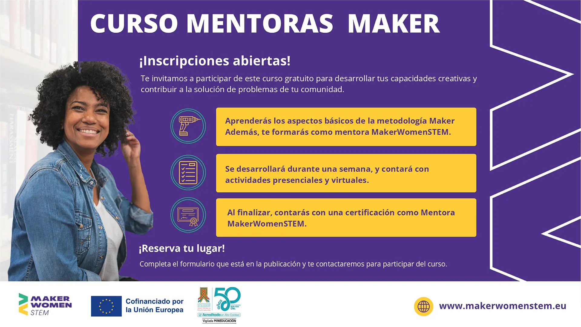 Afiche promocional del “Curso Mentoras Maker” con fondo morado. A la izquierda aparece una mujer joven afrodescendiente sonriendo, con cabello rizado y chaqueta de mezclilla. El texto anuncia inscripciones abiertas para un curso gratuito donde se aprenderán aspectos básicos de la metodología Maker y formación como mentora MakerWomenSTEM. El curso dura una semana con actividades presenciales y virtuales y ofrece certificación al finalizar. En la parte inferior aparecen los logos de MakerWomenSTEM, la Unión Europea y la Universidad de La Guajira, junto con la página web .