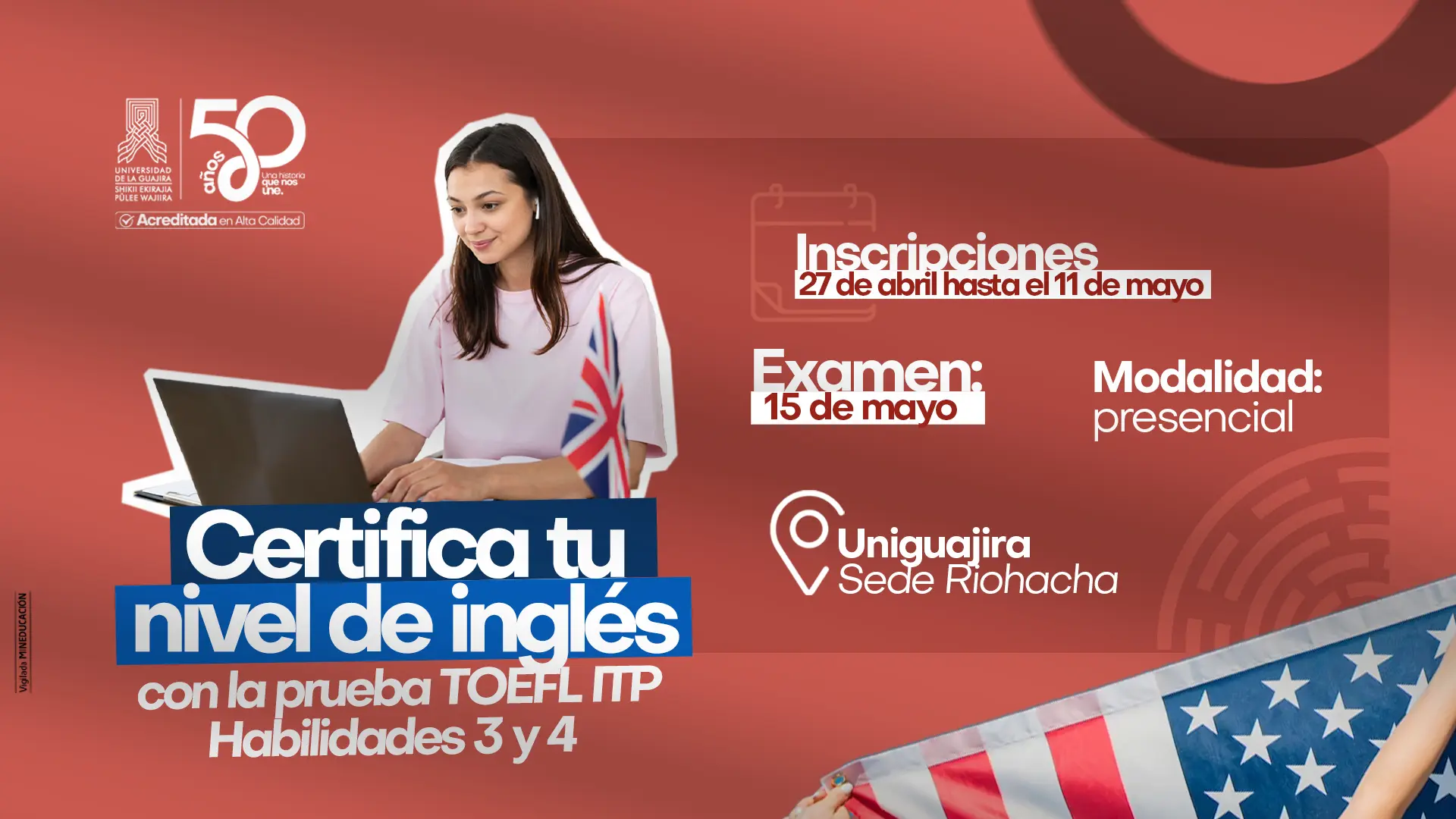Pieza gráfica promocional de Uniguajira sobre certificación de nivel de inglés con prueba TOEFL ITP (habilidades 3 y 4), con inscripciones del 27 de abril al 11 de mayo, examen el 15 de mayo y modalidad presencial en Riohacha.