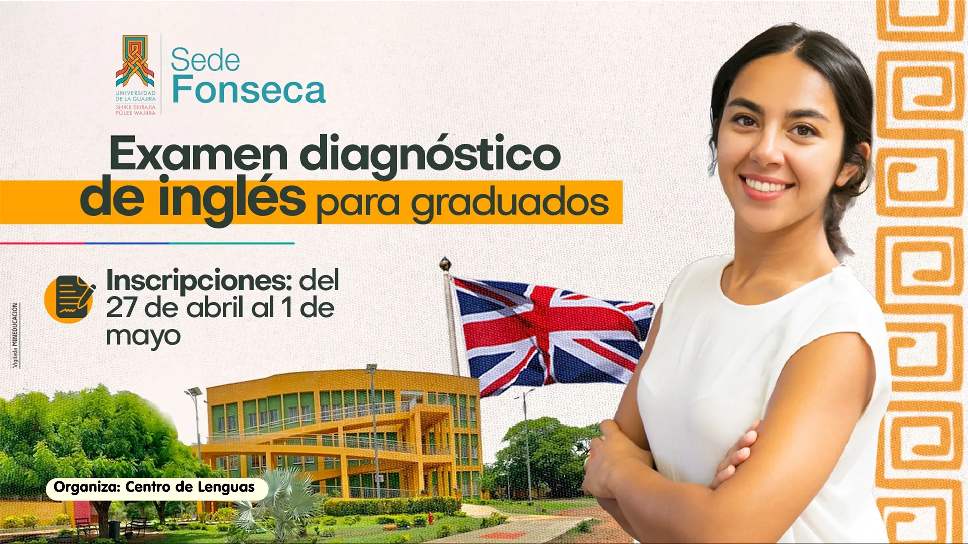 Afiche institucional de la Universidad de La Guajira, Sede Fonseca, que promociona el examen diagnóstico de inglés dirigido a graduados. Presenta de forma clara el nombre de la actividad y su propósito académico. Incluye la información sobre el periodo de inscripciones, establecido del 27 de abril al 1 de mayo, e indica que es organizado por el Centro de Lenguas.