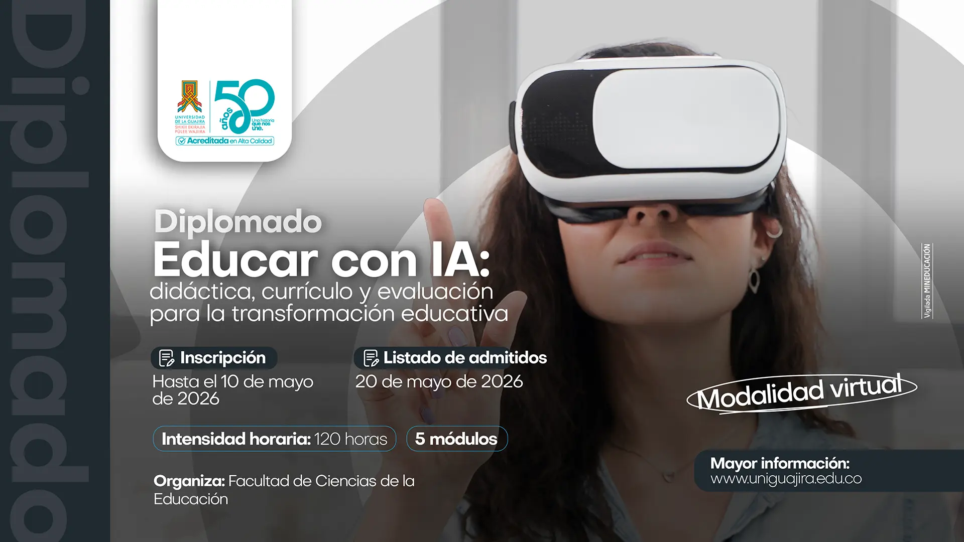 Cartel del diplomado Educar con IA (Universidad de La Guajira): persona con visor de realidad virtual; modalidad virtual; inscripciones hasta 10 de mayo de 2026; 120 horas; 5 módulos.