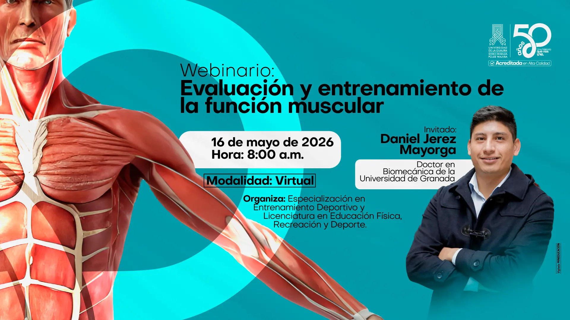 Banner del webinario “Evaluación y entrenamiento de la función muscular” de la Universidad de La Guajira. Incluye fecha 16 de mayo de 2026, hora 8:00 a.m. y modalidad virtual. Presenta como invitado a Daniel Jerez Mayorga, doctor en biomecánica de la Universidad de Granada. La imagen muestra una ilustración anatómica del sistema muscular a la izquierda y la fotografía del docente a la derecha.