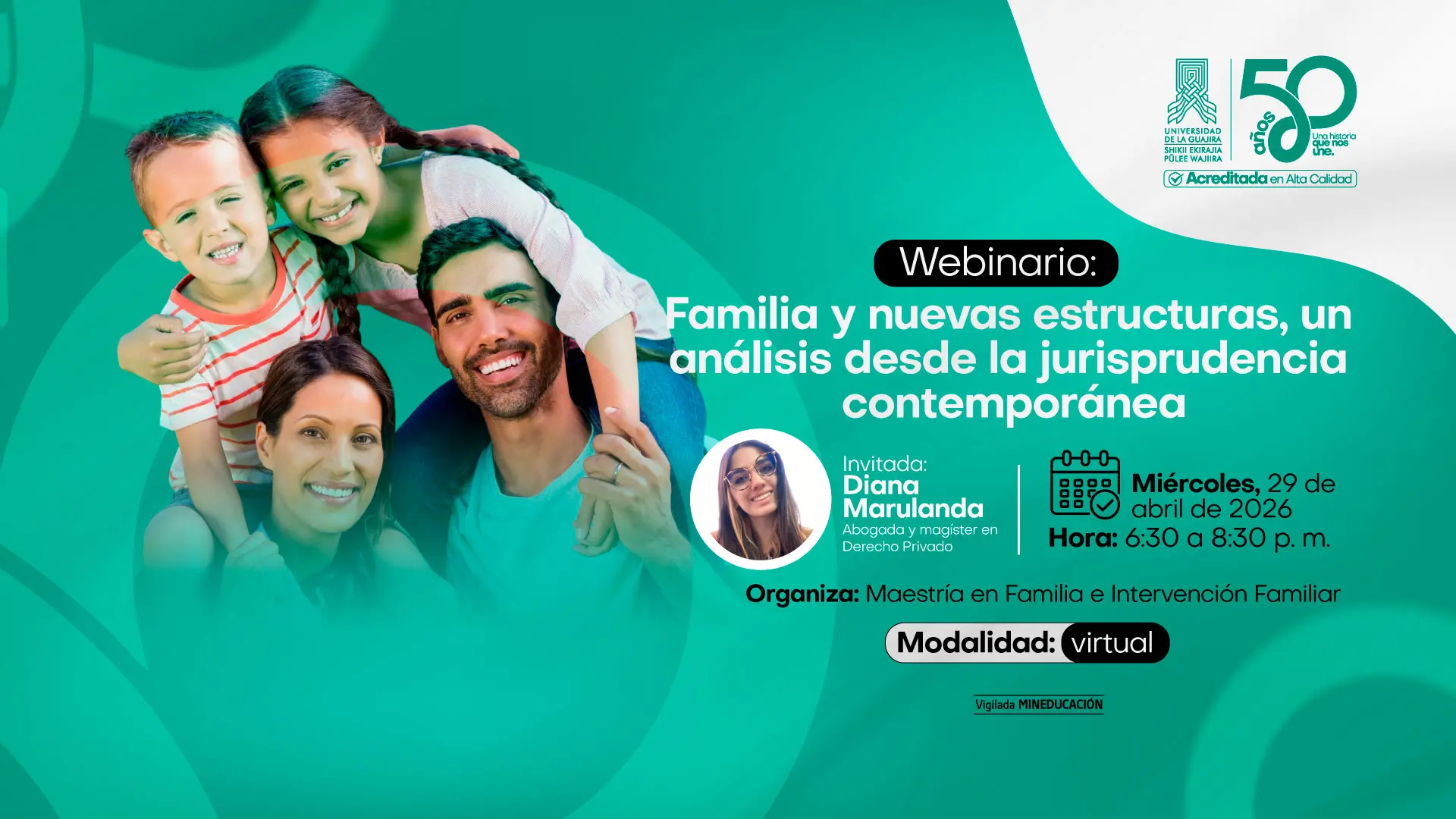 Banner del webinario “Familia y nuevas estructuras: un análisis desde la jurisprudencia contemporánea”, organizado por la Maestría en Familia e Intervención Familiar de la Universidad de La Guajira. Incluye imagen de una familia, fotografía de la invitada Diana Marulanda y detalles del evento: fecha 29 de abril de 2026, horario de 6:30 a 8:30 p. m. y modalidad virtual.