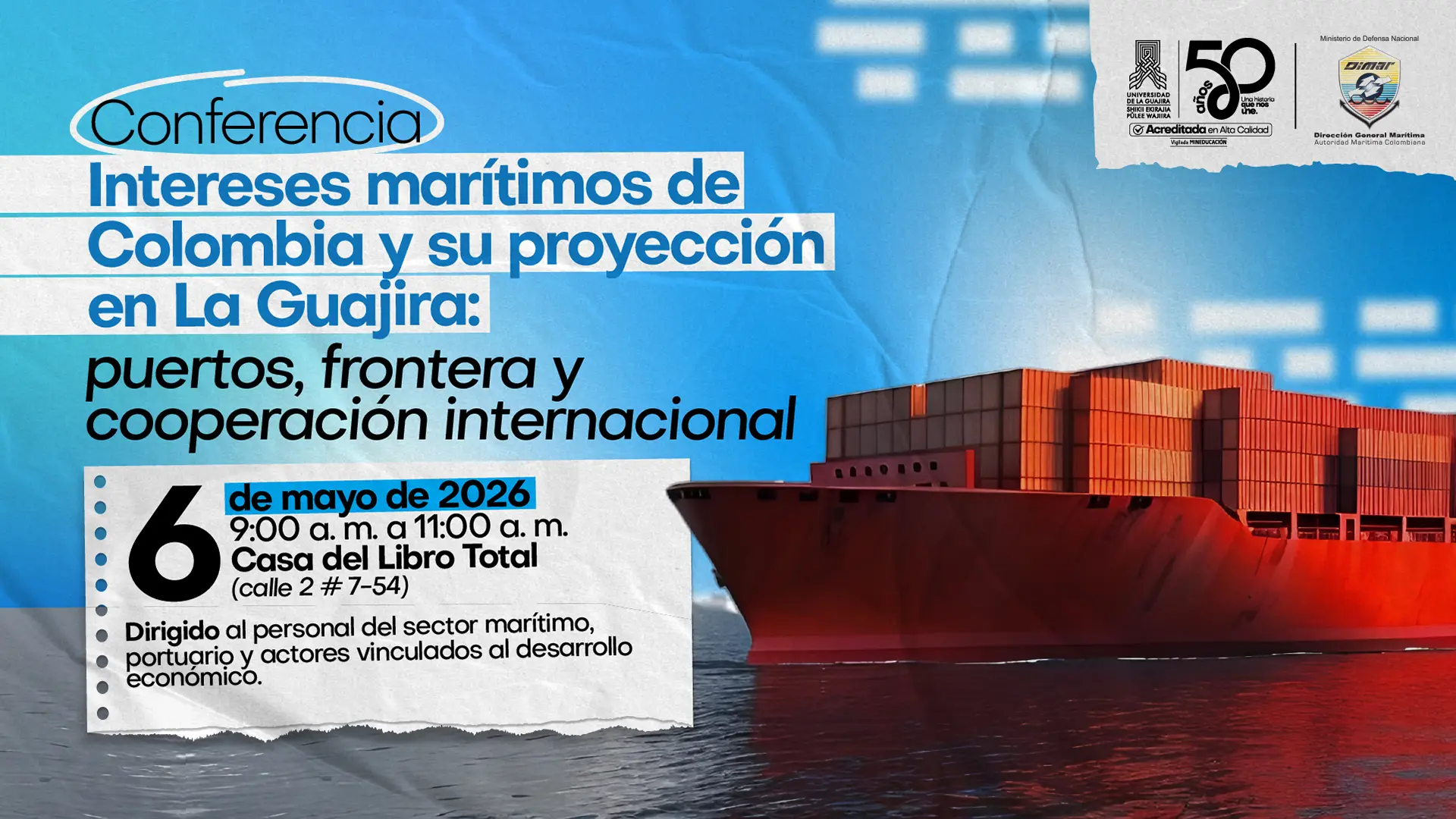 Póster de la conferencia sobre intereses marítimos en La Guajira, a realizarse el 6 de mayo de 2026 (9:00 a 11:00 a. m.) en la Casa del Libro Total. Incluye imágenes de un buque de carga y logos de la Universidad de La Guajira y DIMAR.