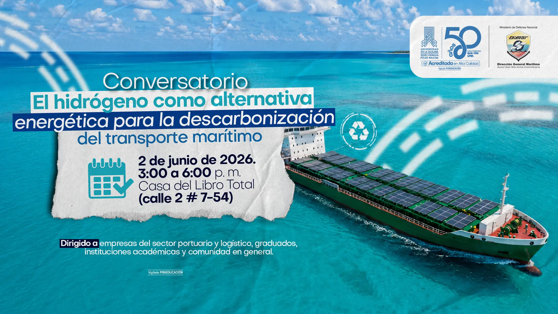 Infografía promocional de un conversatorio titulado "El hidrógeno como alternativa energética para la descarbonización del transporte marítimo". Incluye los logotipos de la Universidad de La Guajira y la Dirección General Marítima (Dimar). El evento se realizará el 2 de junio de 2026, de 3:00 a 6:00 p. m., en la Casa del Libro Total (calle 2 # 7-54), y está dirigido a empresas del sector portuario, logístico, graduados, academia y comunidad general.
