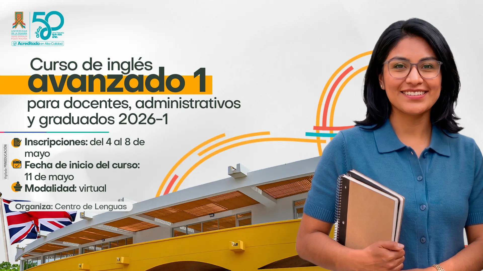 Pieza gráfica del curso de inglés avanzado 1 para docentes, administrativos y graduados 2026-1, con inscripciones del 4 al 8 de mayo, inició el 11 de mayo y modalidad virtual; aparece una mujer con cuadernos frente a una infraestructura institucional.