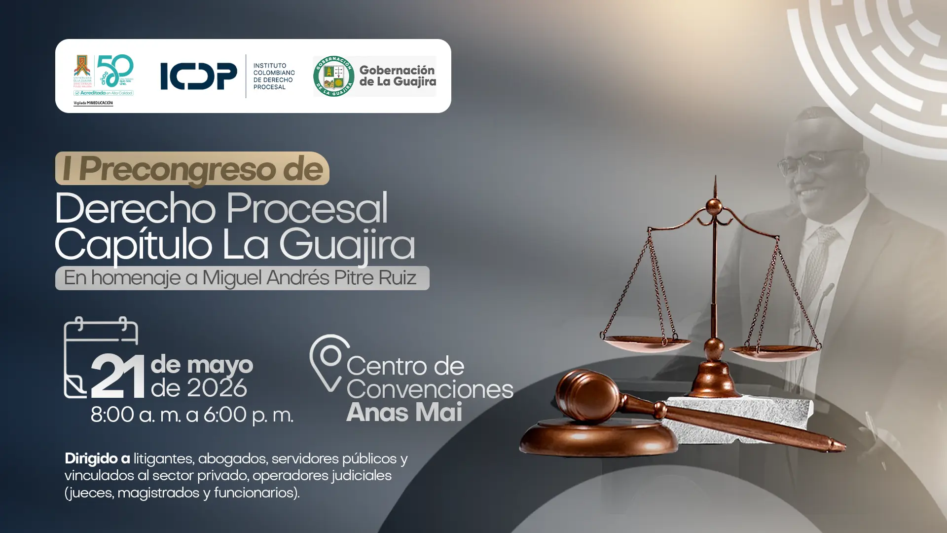 Pieza gráfica promocional del “1er Precongreso de Derecho Procesal – Capítulo La Guajira”, en homenaje a Miguel Andrés Pitre Ruiz. Incluye fecha 21 de mayo de 2026, horario de 8:00 a. m. a 6:00 p. m., y lugar Centro de Convenciones Anas Mai.