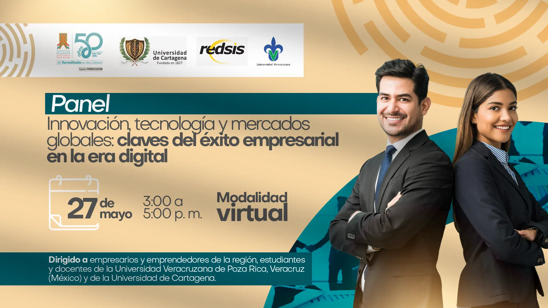 Banner promocional del panel virtual “Innovación, tecnología y mercados globales: claves del éxito empresarial en la era digital”. Muestra la fecha del 27 de mayo, de 3:00 a 5:00 p. m., junto a la fotografía de una mujer y un hombre profesionales sonriendo. En la parte superior se incluyen los logos de la Universidad de La Guajira, Universidad de Cartagena, Redsis y la Universidad Veracruzana.