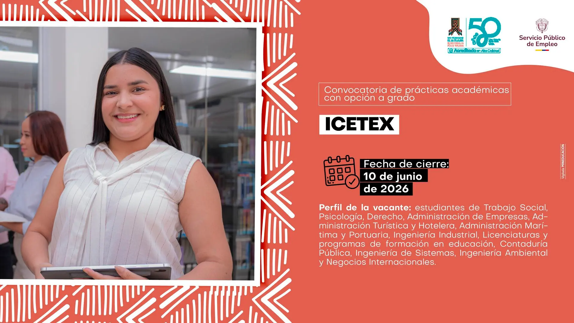 Flyer de la Universidad de La Guajira que convoca a prácticas académicas con opción a grado en el ICETEX. La fecha de cierre es el 10 de junio de 2026. Está dirigido a estudiantes de diversas áreas