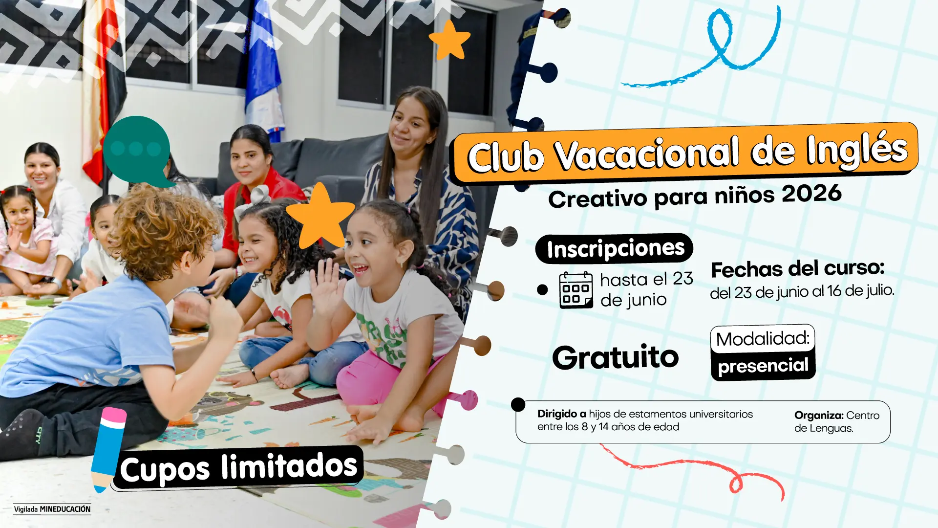 Niños y niñas participan en una jornada lúdica y dinámica, compartiendo actividades grupales que promueven el aprendizaje del inglés en un ambiente alegre y creativo. La pieza gráfica invita a inscribirse en el Club Vacacional de Inglés Creativo para Niños 2026, una iniciativa gratuita y presencial dirigida a hijos de estamentos universitarios entre los 8 y 14 años. Además, destaca las fechas de inscripción y desarrollo del curso, así como la disponibilidad de cupos limitados.