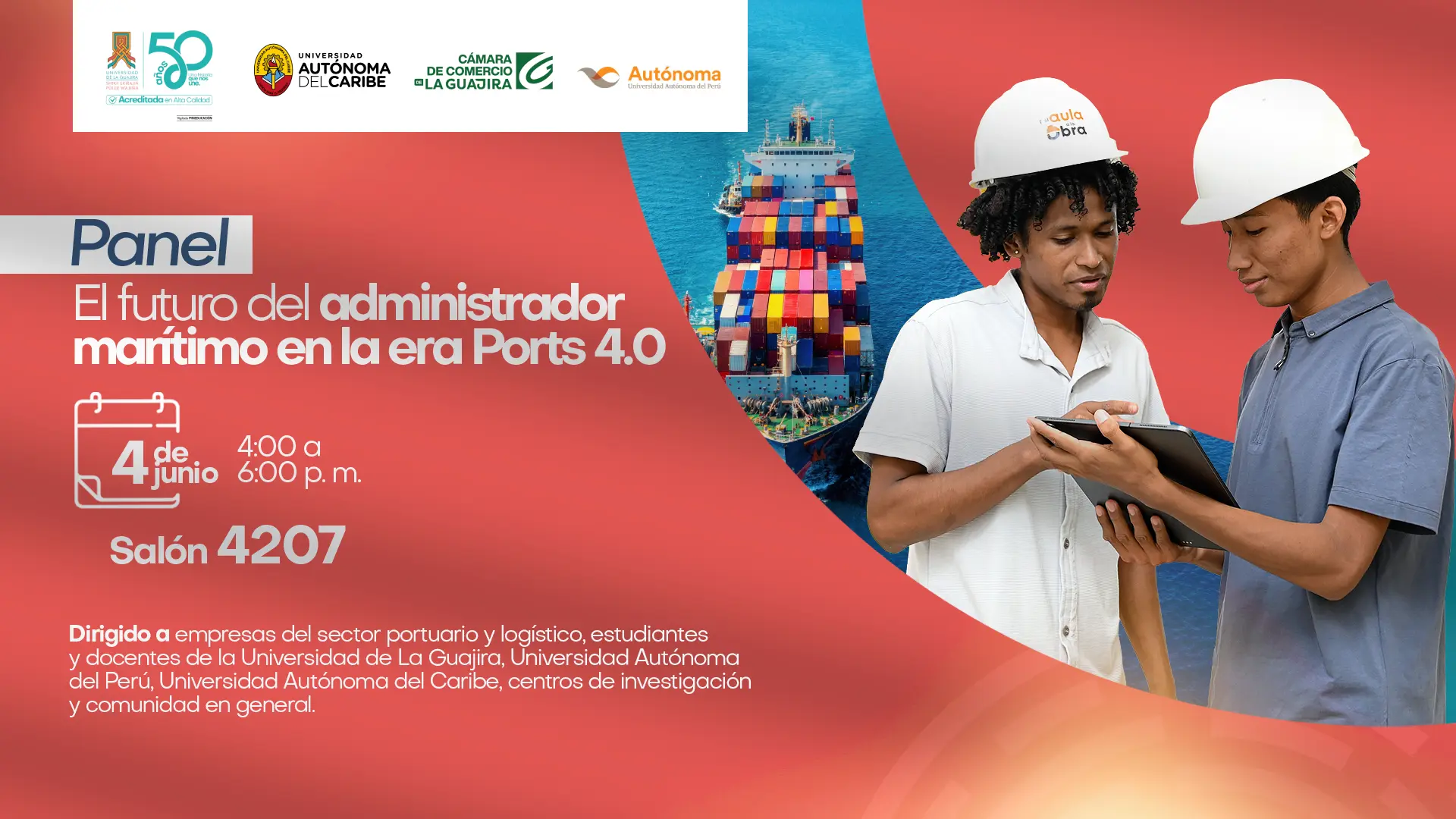 Banner publicitario de un evento académico titulado "Panel El futuro del administrador marítimo en la era Ports 4.0". Incluye la fecha 4 de junio, de 4:00 a 6:00 p. m. en el Salón 4207. A la derecha, se muestra una imagen de un barco de carga con contenedores y dos jóvenes con cascos de seguridad observando una tableta. En la parte superior figuran los logos de la Universidad Autónoma del Caribe, la Cámara de Comercio de La Guajira y la Universidad Autónoma del Perú.