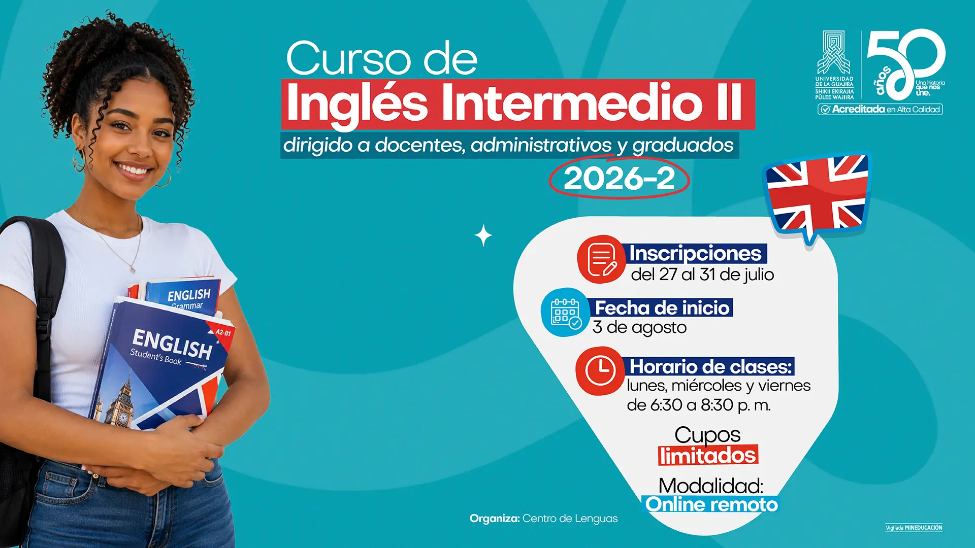 Pieza gráfica institucional que promociona el Curso de Inglés Intermedio II dirigido a docentes, administrativos y graduados para el período 2026-2. La imagen informa sobre las fechas de inscripción (del 27 al 31 de julio), el inicio de clases el 3 de agosto, el horario de lunes, miércoles y viernes de 6:30 p. m. a 8:30 p. m., la modalidad online remota y los cupos limitados.