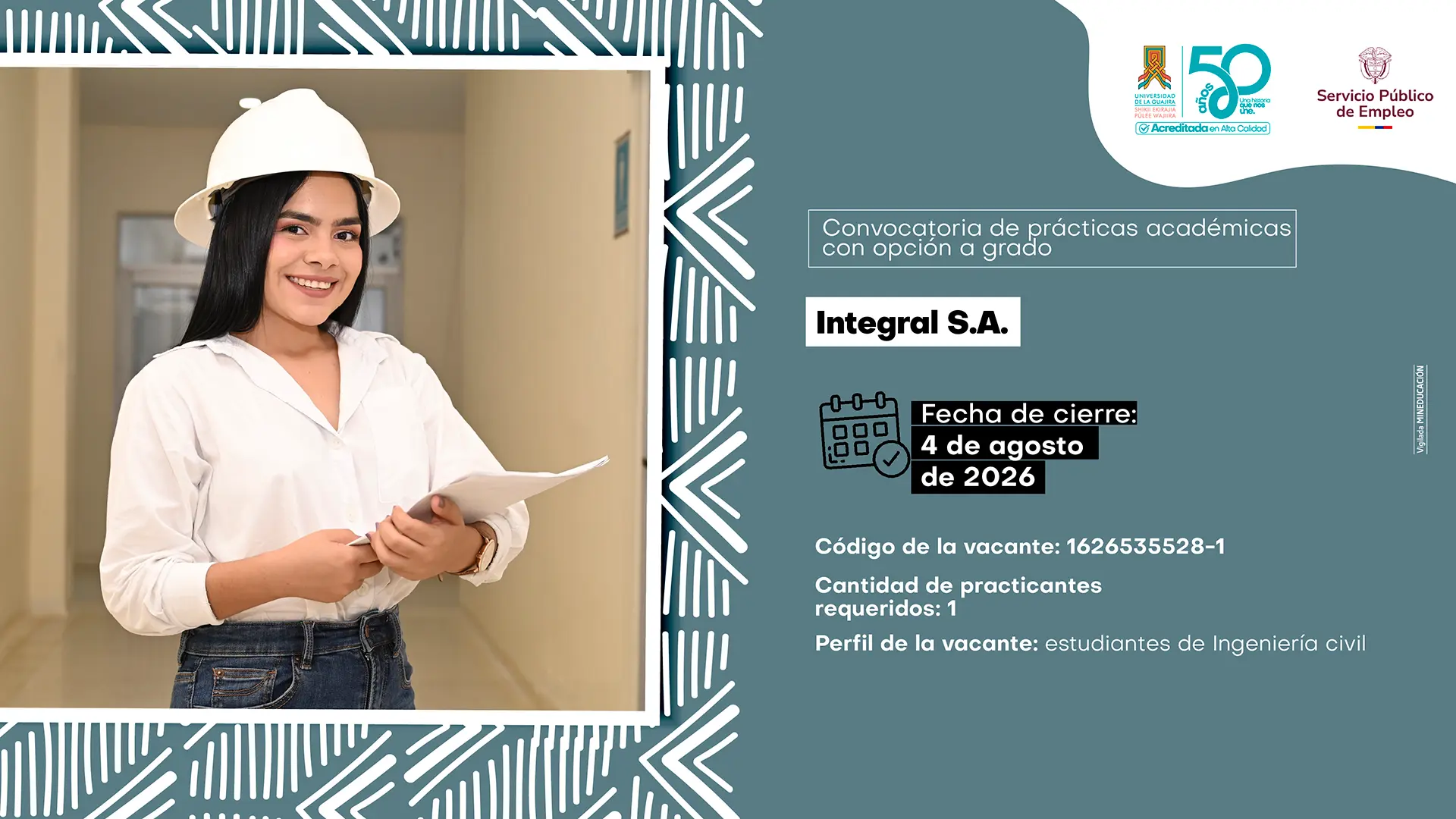 Convocatoria de prácticas en Integral S.A. para estudiantes de Ingeniería civil de la Universidad de La Guajira, vacante 1626535528-1. Cierre: 4 de agosto de 2026.