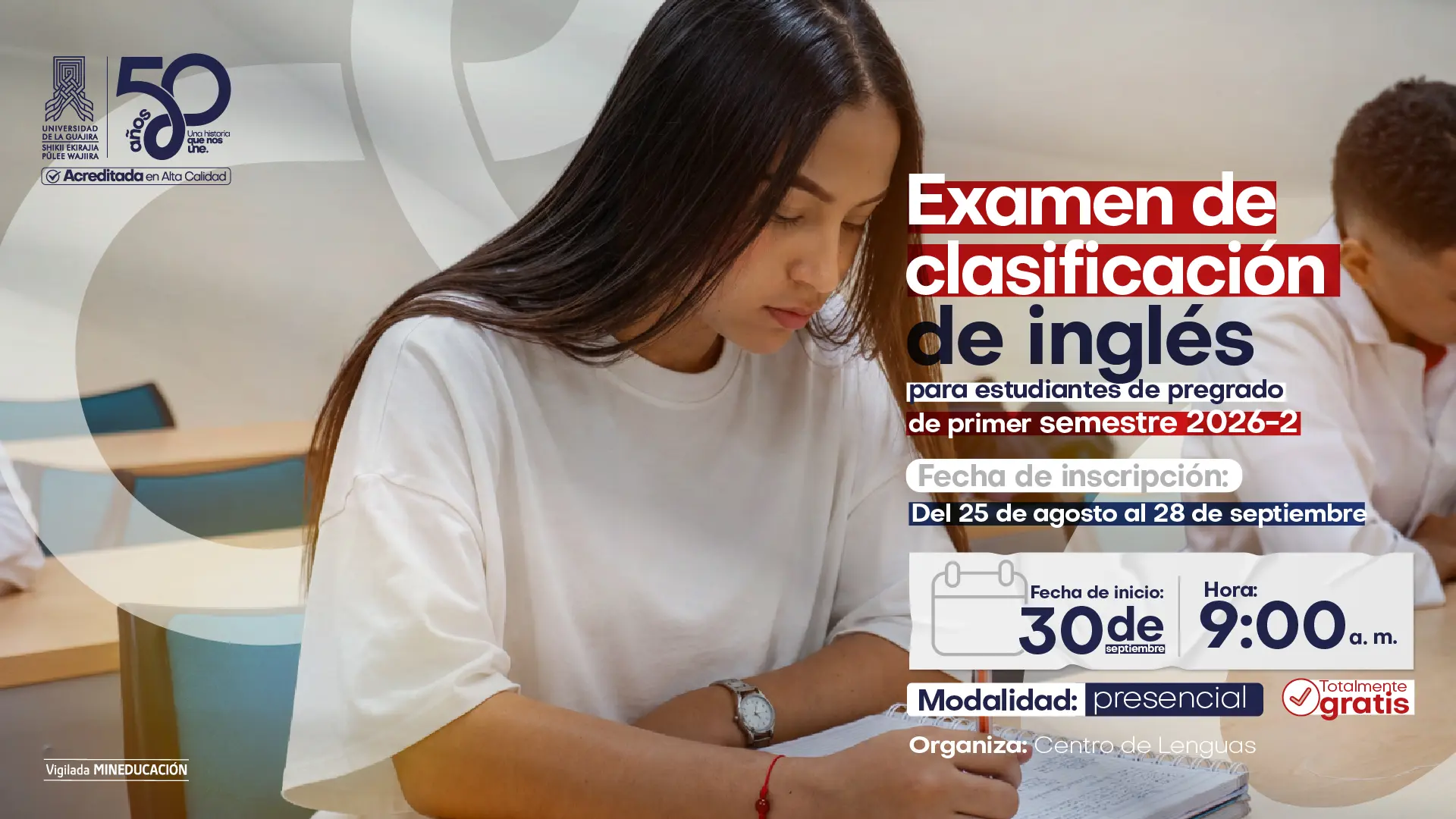 Examen de clasificación de inglés dirigido a estudiantes de pregrado de primer semestre 2026-2. Inscripciones del 25 de agosto al 28 de septiembre; examen presencial el 30 de septiembre a las 9:00 a. m. Actividad gratuita organizada por el Centro de Lenguas de la Universidad de La Guajira.