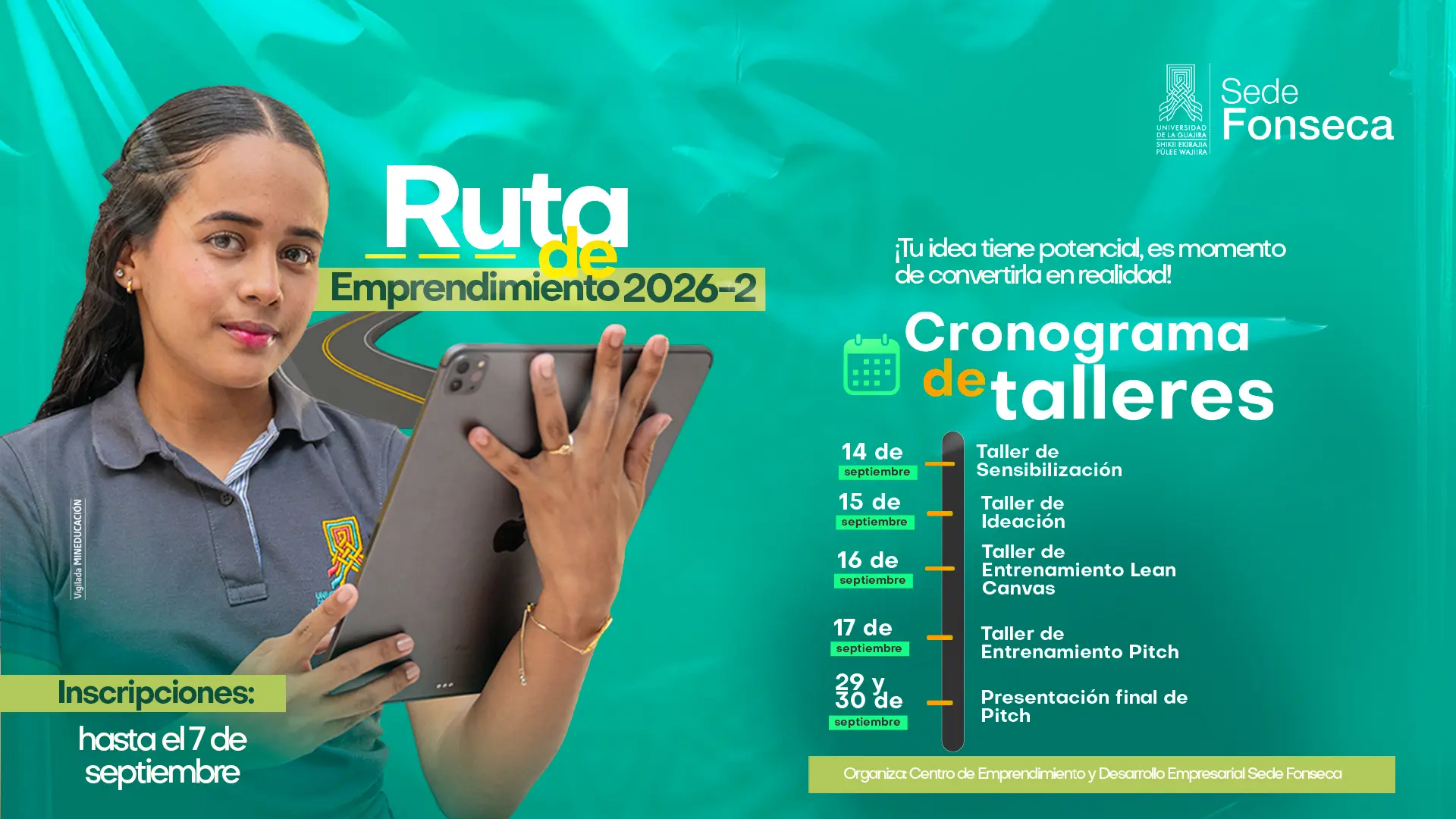 Afiche promocional de la Ruta de Emprendimiento 2026-2 de la Universidad de La Guajira, Sede Fonseca. Sobre un fondo verde turquesa aparece una joven con uniforme institucional sosteniendo una tableta.