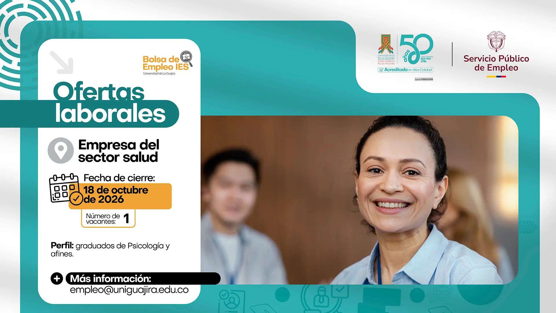 Pieza gráfica de la Bolsa de Empleo de la Universidad de La Guajira que anuncia una oferta laboral para una empresa del sector salud, con una vacante dirigida a graduados de Psicología y áreas afines. La convocatoria tiene fecha de cierre el 18 de octubre de 2026 y ofrece más información en el correo empleo@uniguajira.edu.co.
