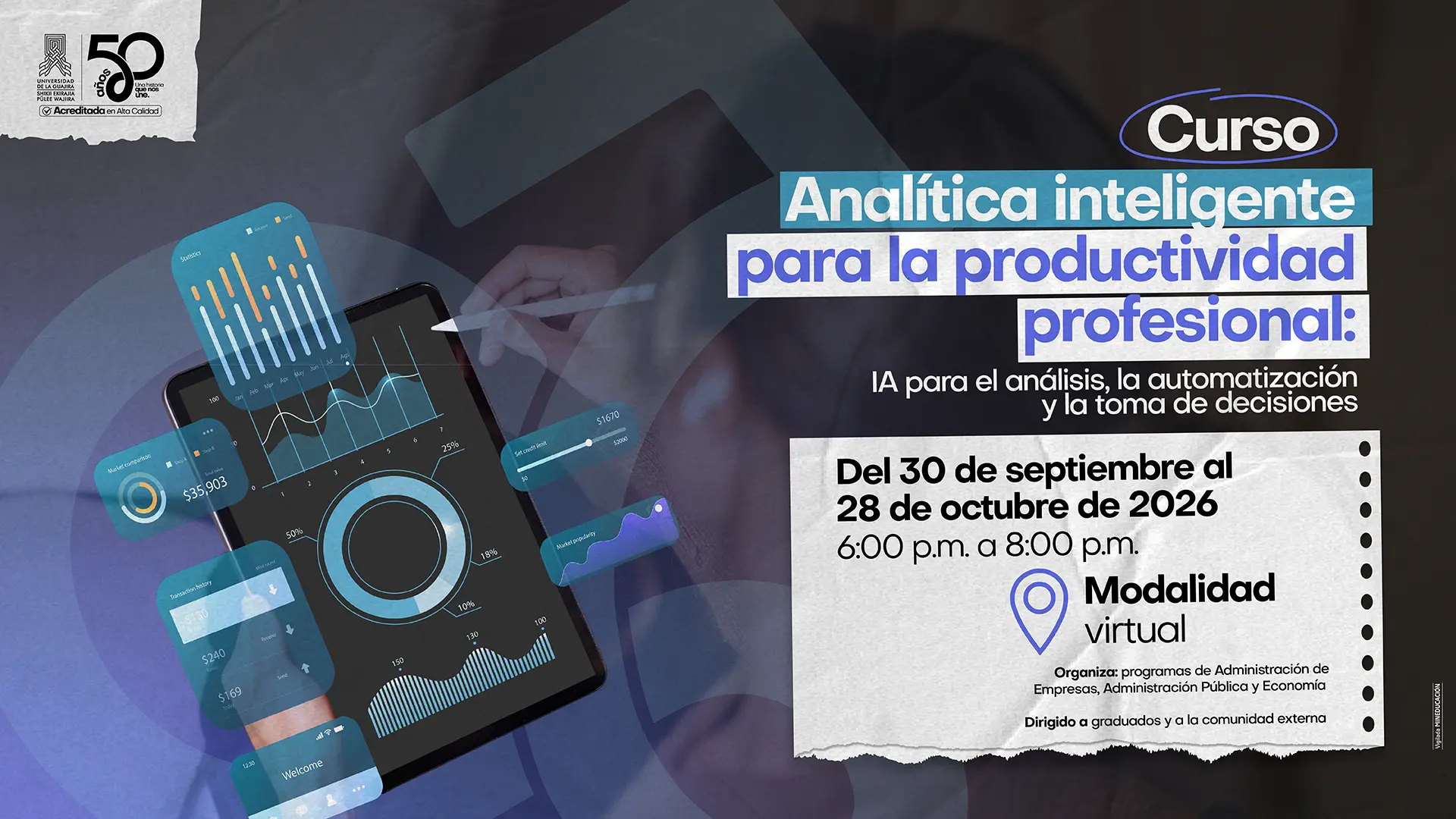 Un volante promocional para un curso virtual titulado "Analítica inteligente para la productividad profesional: IA para el análisis, la automatización y la toma de decisiones". El curso se llevará a cabo del 30 de septiembre al 28 de octubre de 2026, de 6:00 p.m. a 8:00 p.m. Una imagen de una persona interactuando con una tableta con gráficos financieros e iconos de IA ilustra el tema. El logotipo del 50 aniversario de la Universidad de La Guajira está en la esquina superior izquierda.