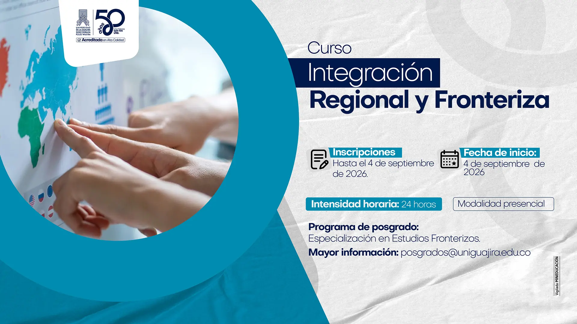 "Banner del curso Integración Regional y Fronteriza de la Universidad de La Guajira, dirigido a la Especialización en Estudios Fronterizos. Inscripciones hasta el 2 de septiembre de 2026, inicio el 4 de septiembre de 2026, con intensidad horaria de 24 horas y modalidad presencial. Fotografía de manos señalando un mapa mundial. Más información: posgrados@uniguajira.edu.co."