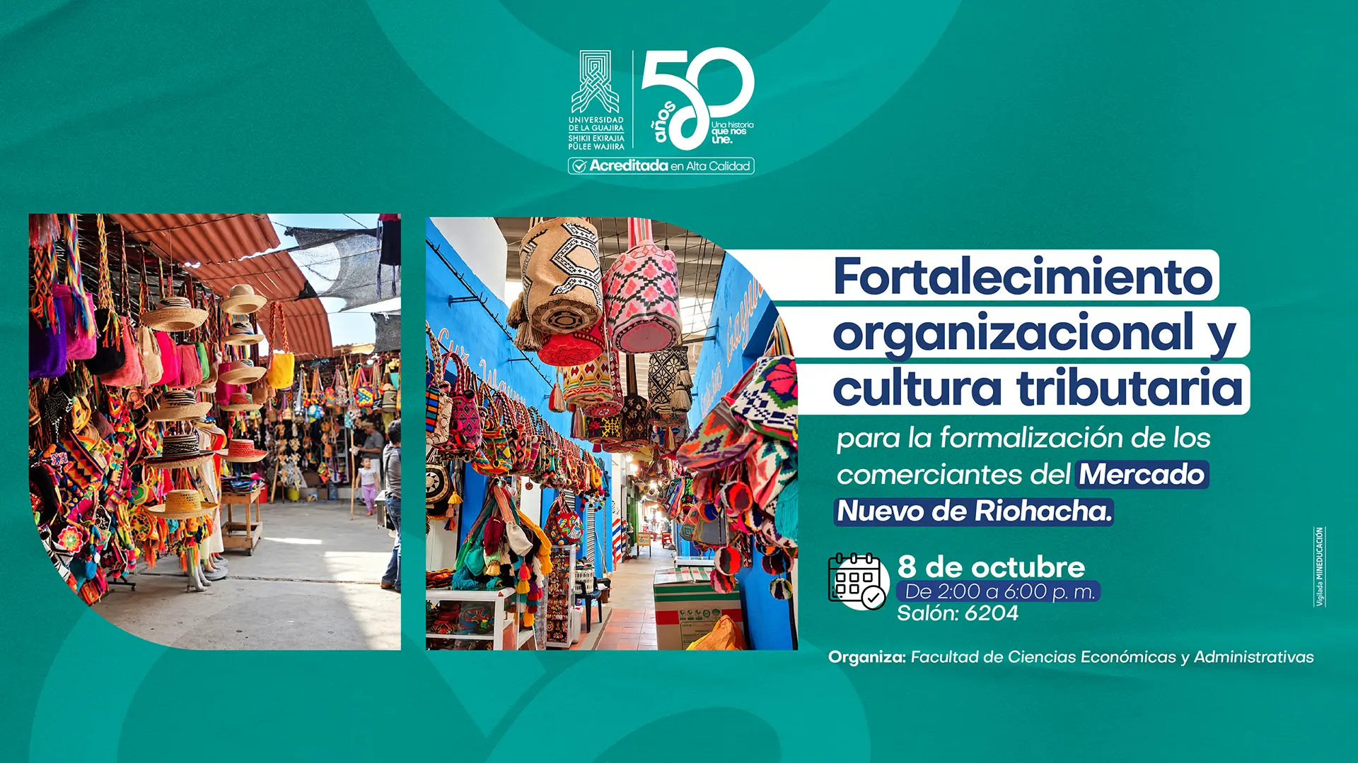 Afiche de la Universidad de La Guajira sobre el evento "Fortalecimiento organizacional y cultura tributaria para la formalización de los comerciantes del Mercado Nuevo de Riohacha", a realizarse el 8 de octubre de 2:00 a 6:00 p. m. en el salón 6204.