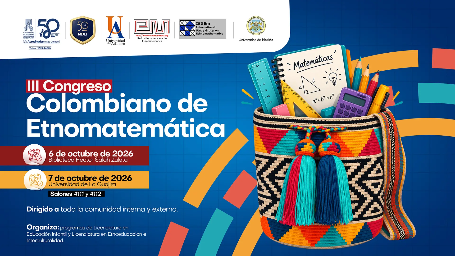 Pieza gráfica del III Congreso Colombiano de Etnomatemática, que se realizará del 5 al 8 de octubre, de 7:00 a. m. a 6:00 p. m., en los salones 4111 y 4112. Dirigido a la comunidad interna y externa y organizado por el programa de Licenciatura en Educación Infantil.