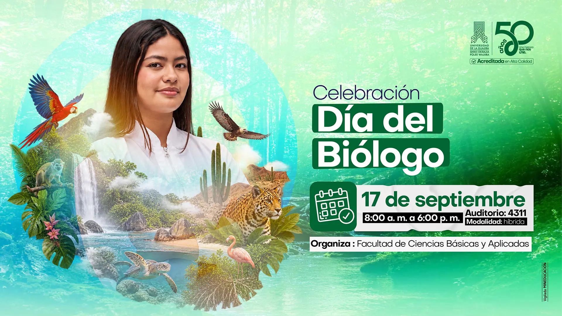 Afiche de celebración del Día del Biólogo. En un fondo verde y turquesa con elementos de naturaleza, aparece una joven bióloga rodeada de ilustraciones de fauna y ecosistemas, incluyendo guacamayas, monos, un jaguar, un flamenco, una tortuga marina, aves y vegetación tropical. A la derecha se lee: “Celebración Día del Biólogo” y se anuncia el evento para el 17 de septiembre, de 8:00 a. m. a 6:00 p. m., en el Auditorio 4311, modalidad híbrida. Organiza la Facultad de Ciencias Básicas y Aplicadas. En la parte superior derecha aparece el logo de la Universidad de La Guajira y la conmemoración de sus 50 año