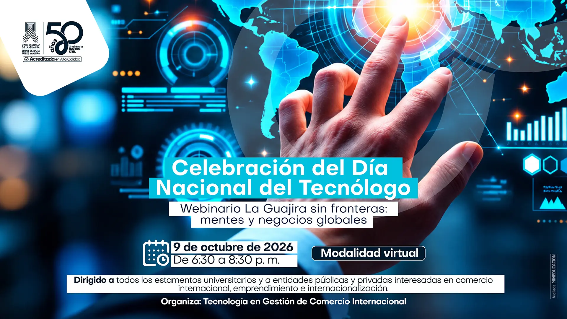 Afiche publicitario del webinario "La Guajira sin fronteras: mentes y negocios globales" por la Celebración del Día Nacional del Tecnólogo, a realizarse de manera virtual el 9 de octubre de 2026 de 6:30 a 8:30 p. m. Organizado por la Universidad de La Guajira.