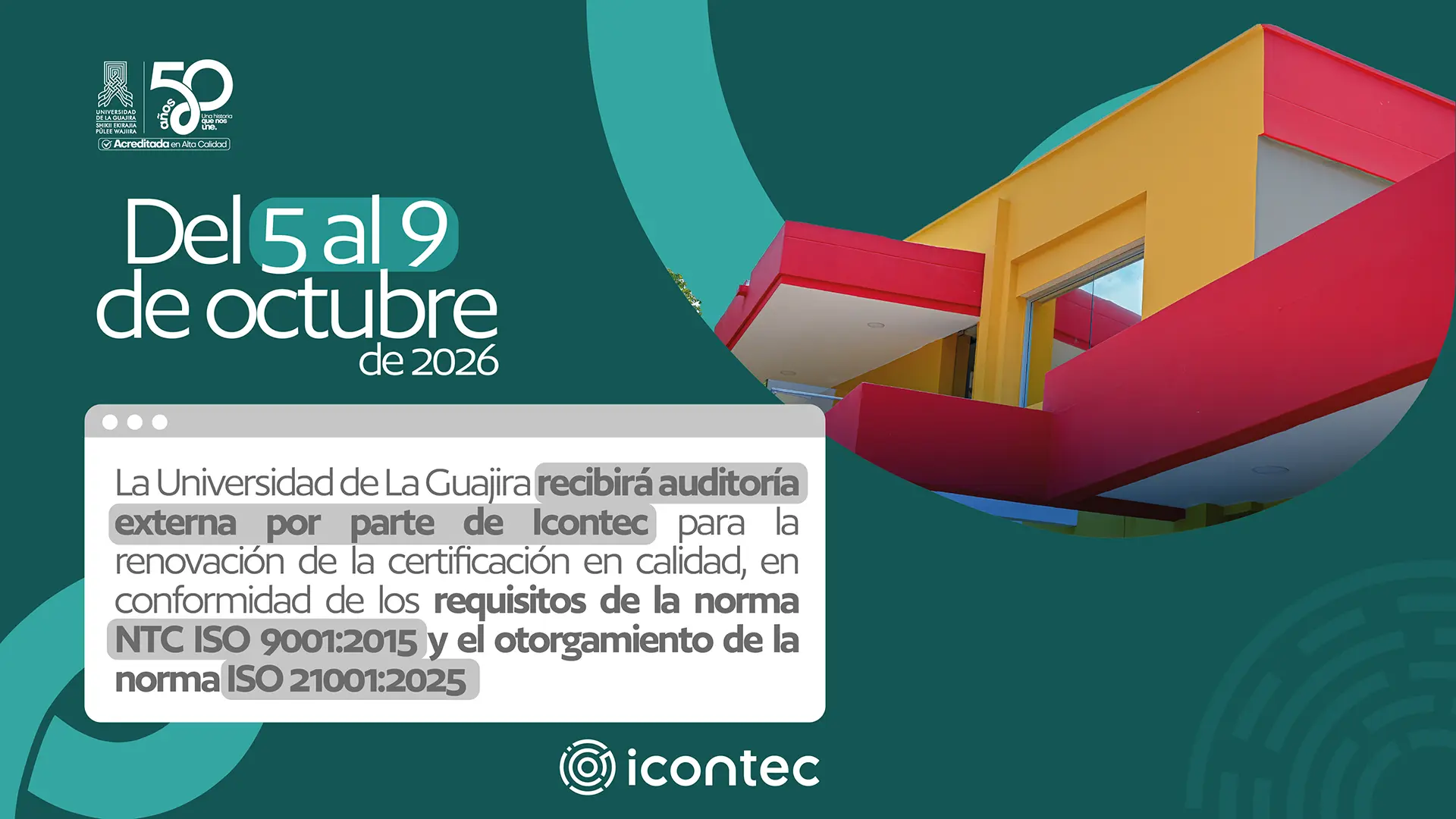 Pieza gráfica de la Universidad de La Guajira que anuncia que del 5 al 9 de octubre de 2026 recibirá auditoría externa por parte de Icontec para la renovación de la certificación en calidad NTC ISO 9001:2015 y el otorgamiento de la norma ISO 21001:2025