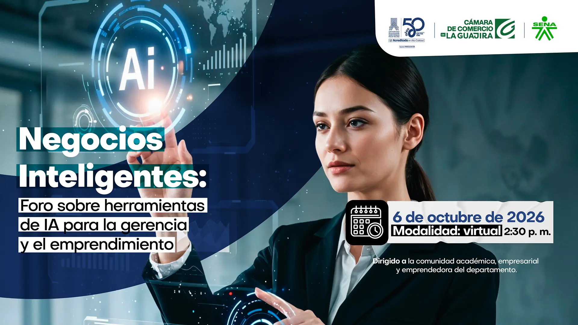 Pieza gráfica del foro Negocios Inteligentes: Foro sobre herramientas de IA para la gerencia y el emprendimiento», que se realizará de forma virtual el 6 de octubre de 2026 a las 2:30 p. m. Organizado por la Universidad de La Guajira, la Cámara de Comercio de La Guajira y el SENA.