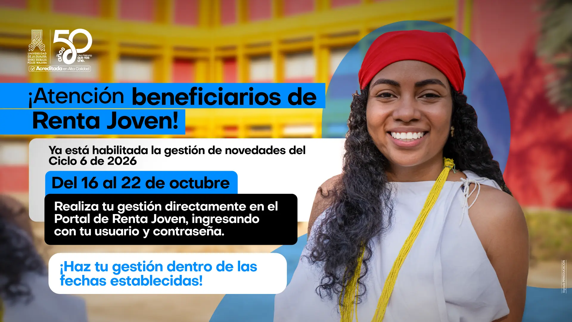 Banner en tonos azul, amarillo, blanco y negro con la imagen de una joven sonriente frente a un edificio de Uniguajira. Informa sobre la gestión de novedades de Renta Joven, Ciclo 6 de 2026, del 16 al 22 de octubre.